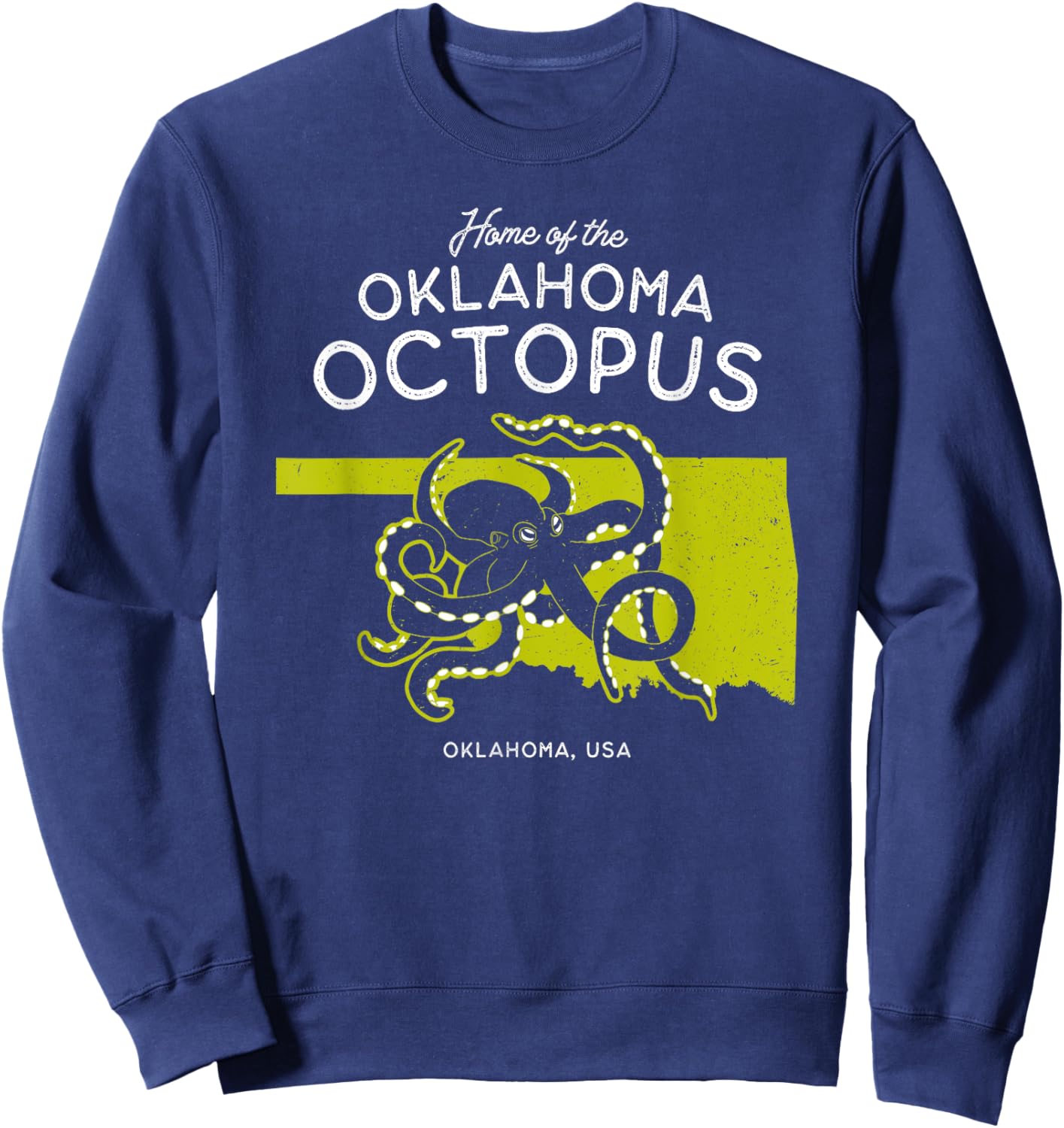 Home of the Oklahoma Octopus - Oklahoma, USA Cryptid Sweatshirt - Sweatshirt | Navy