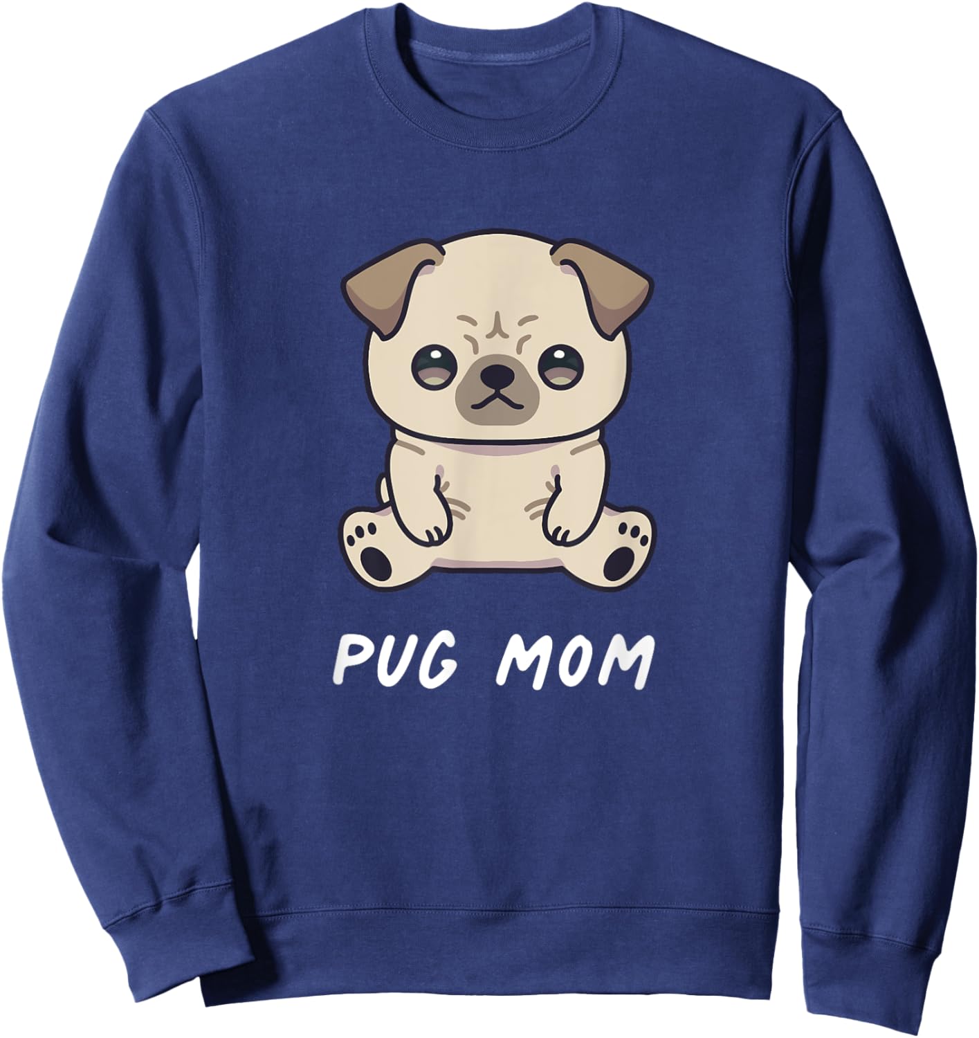 Pug Mom Funny Mother Kawaii Anime Dog Lover Owner Family Sweatshirt - Sweatshirt | Navy