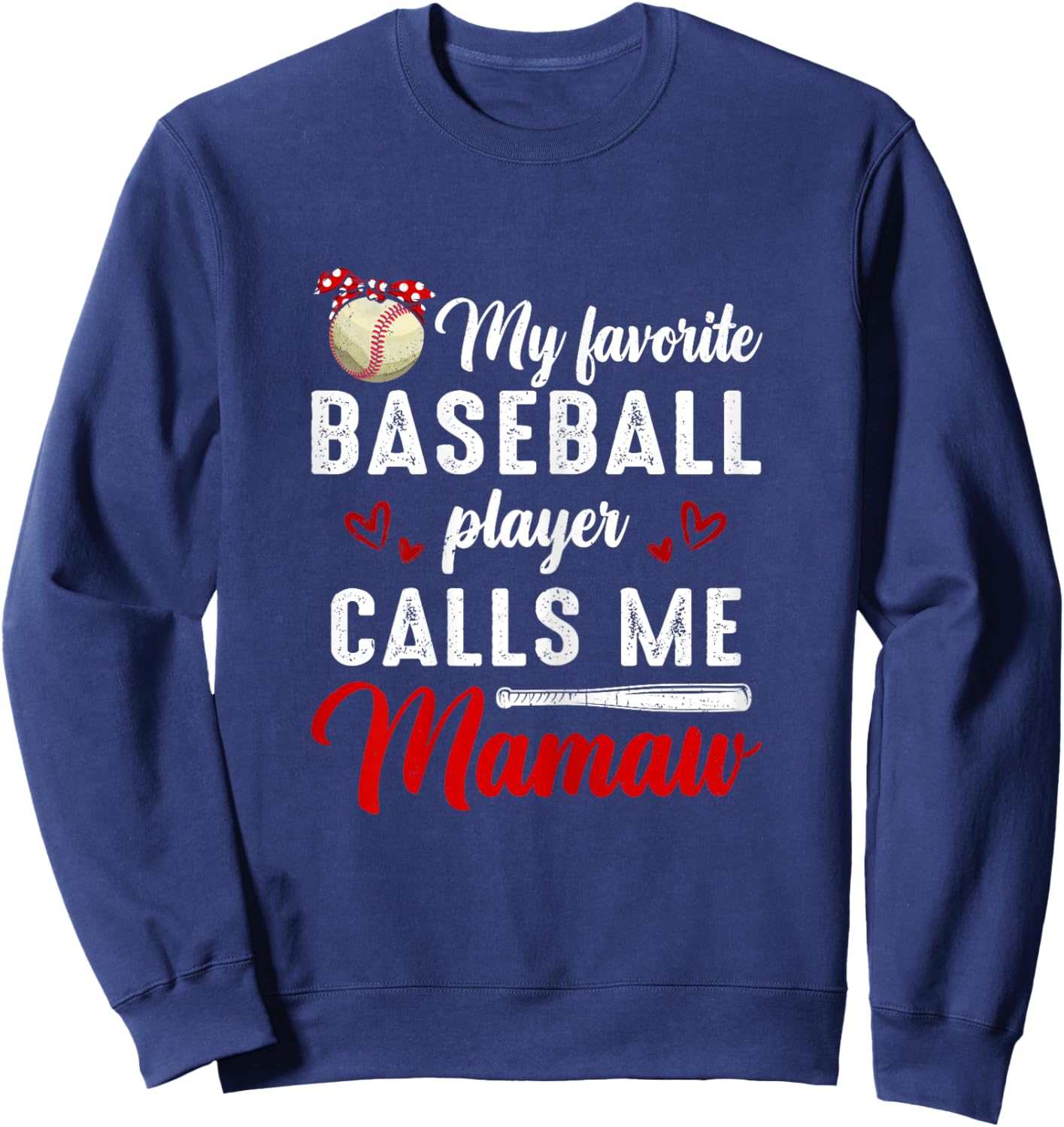 My Favorite Baseball Player Calls Me Mamaw Cute Mother's Day Sweatshirt - Sweatshirt | Navy