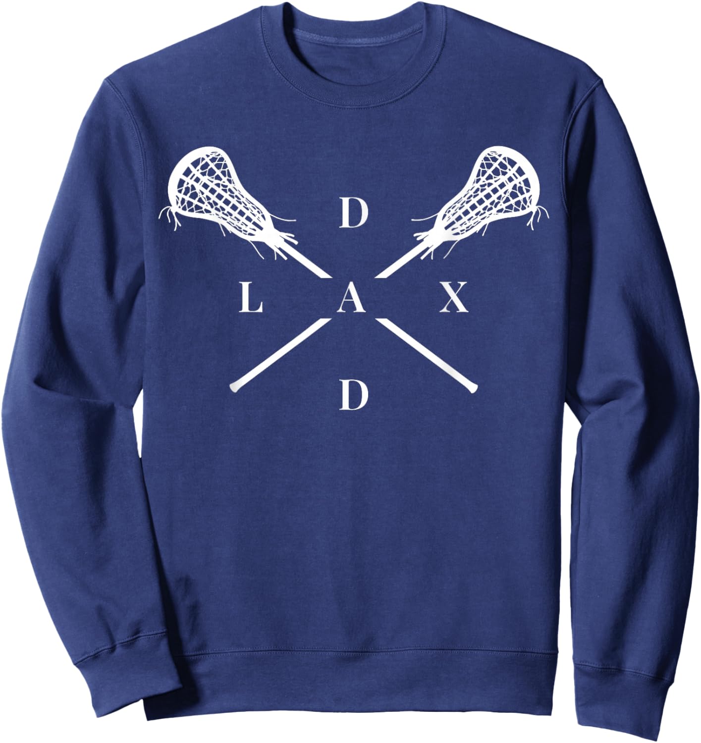 Lax Dad | Lacrosse Shirt for Lacrosse Dad Sweatshirt - Sweatshirt | Navy
