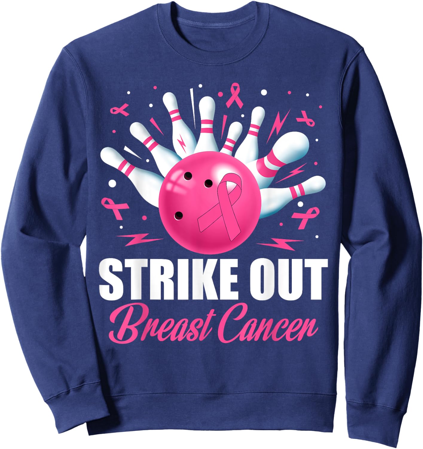 Strike Out Bowling Ball Pins Breast Cancer Pink Ribbon Women Sweatshirt - Sweatshirt | Navy