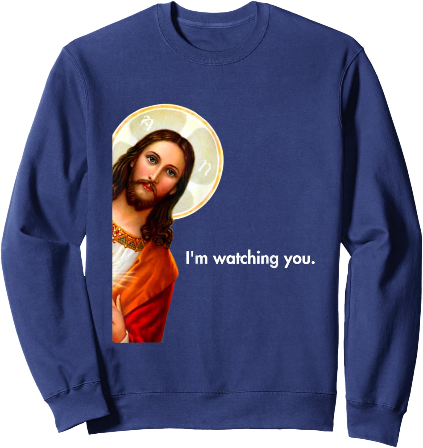 I'm Watching You Funny Peeking Jesus Apparel -Adults Black Short Sleeve Small Sweatshirt - Sweatshirt | Navy