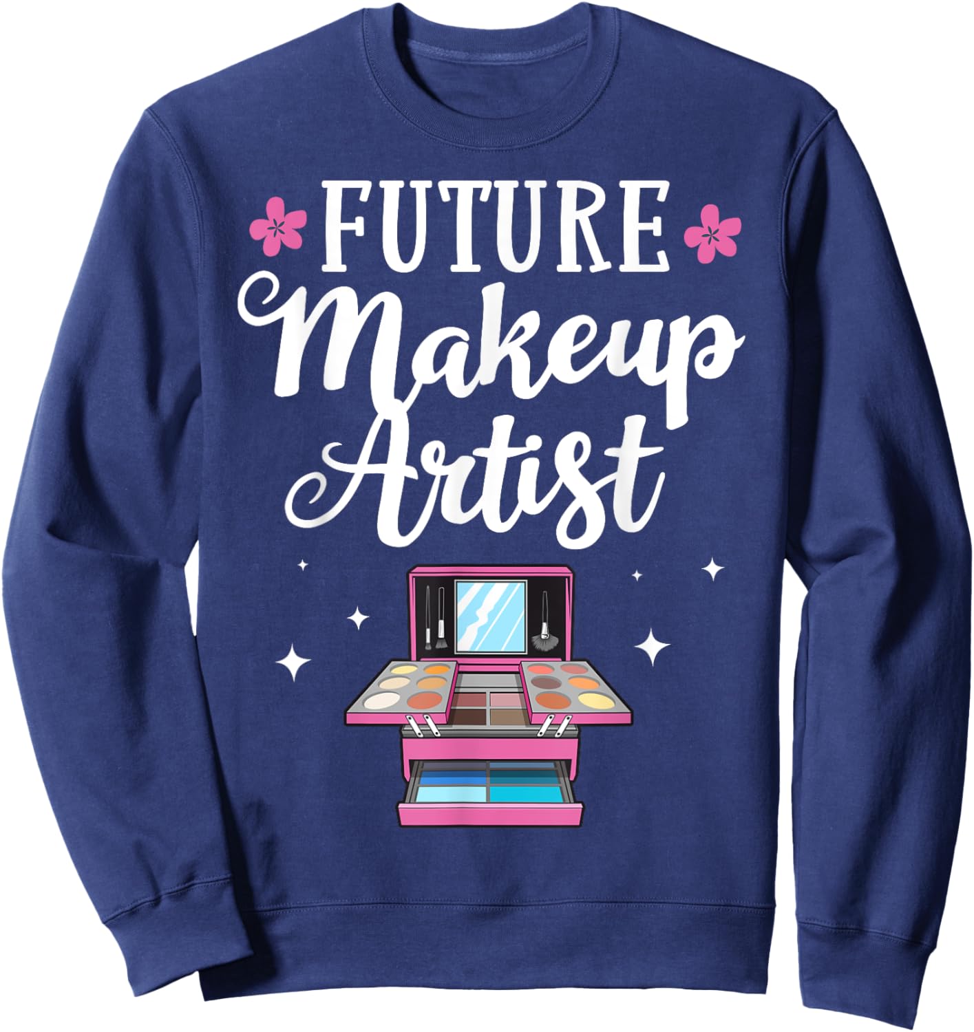Funny Makeup Artist Designs Girls Cosmetologists Sweatshirt - Sweatshirt | Navy