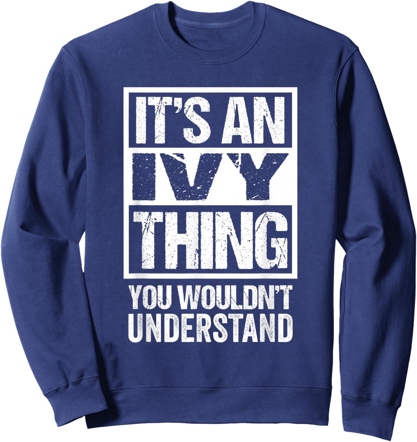 It's An Ivy Thing You Wouldn't Understand - First Name Sweatshirt - Sweatshirt | Navy