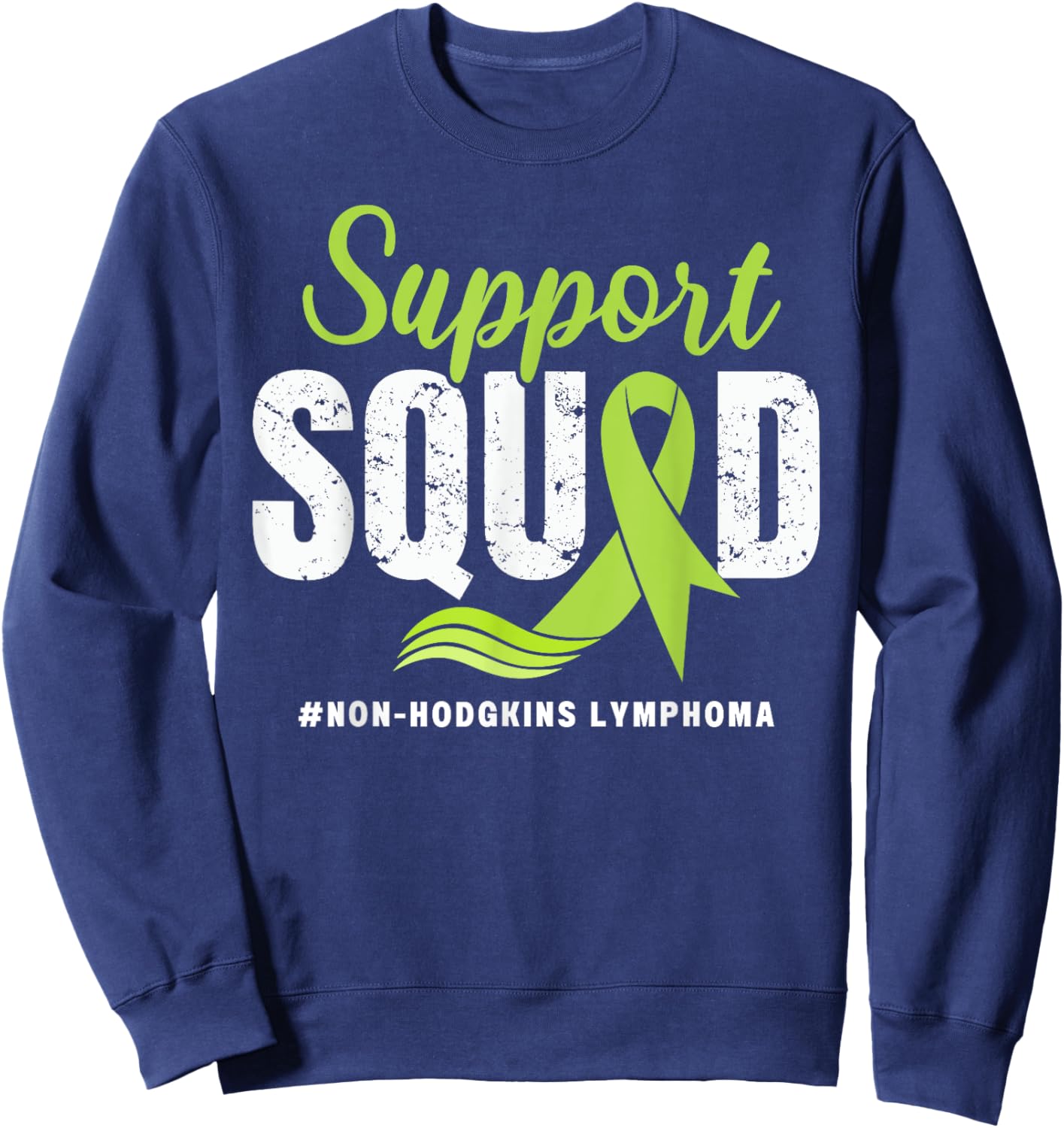 Non-Hodgkins Lymphoma Support Squad Green Ribbon awareness Sweatshirt - Sweatshirt | Navy