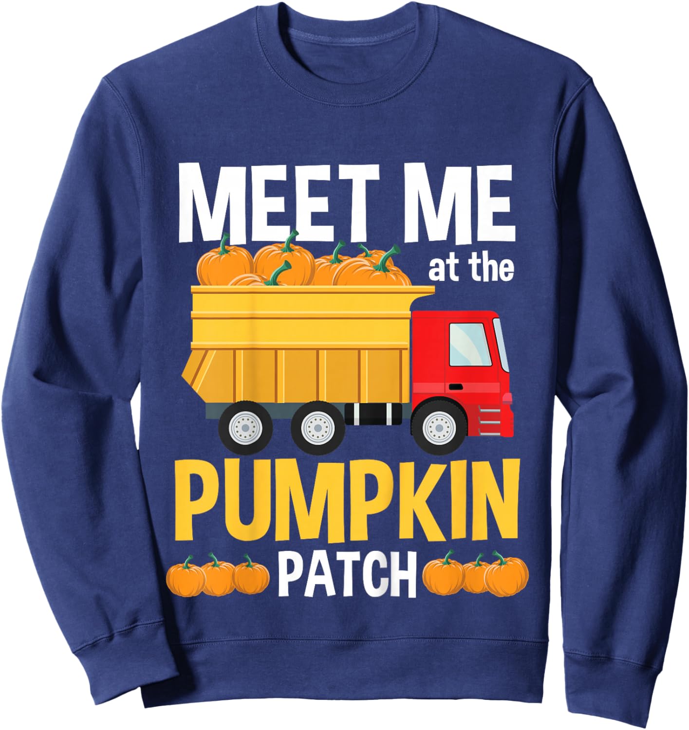 Kids Halloween Thanksgiving Truck Meet Me At The Pumpkin Patch Sweatshirt - Sweatshirt | Navy