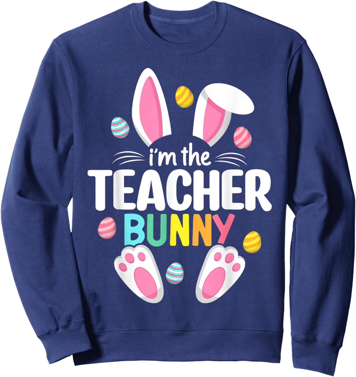 Easter Teacher Bunny Ears Teacher Life Easter Day Egg Women Small Sweatshirt - Sweatshirt | Navy