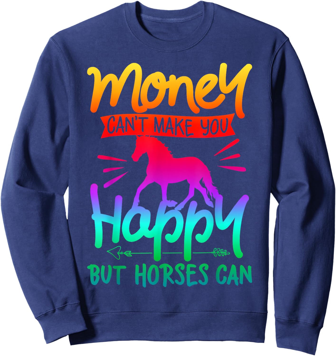 Money Can't Buy Happiness Horses Riding Colorful Watercolor Sweatshirt - Sweatshirt | Navy