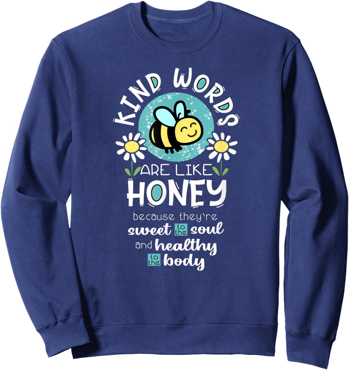 Kind Words are Like Honey Bee Sweatshirt - Sweatshirt | Navy