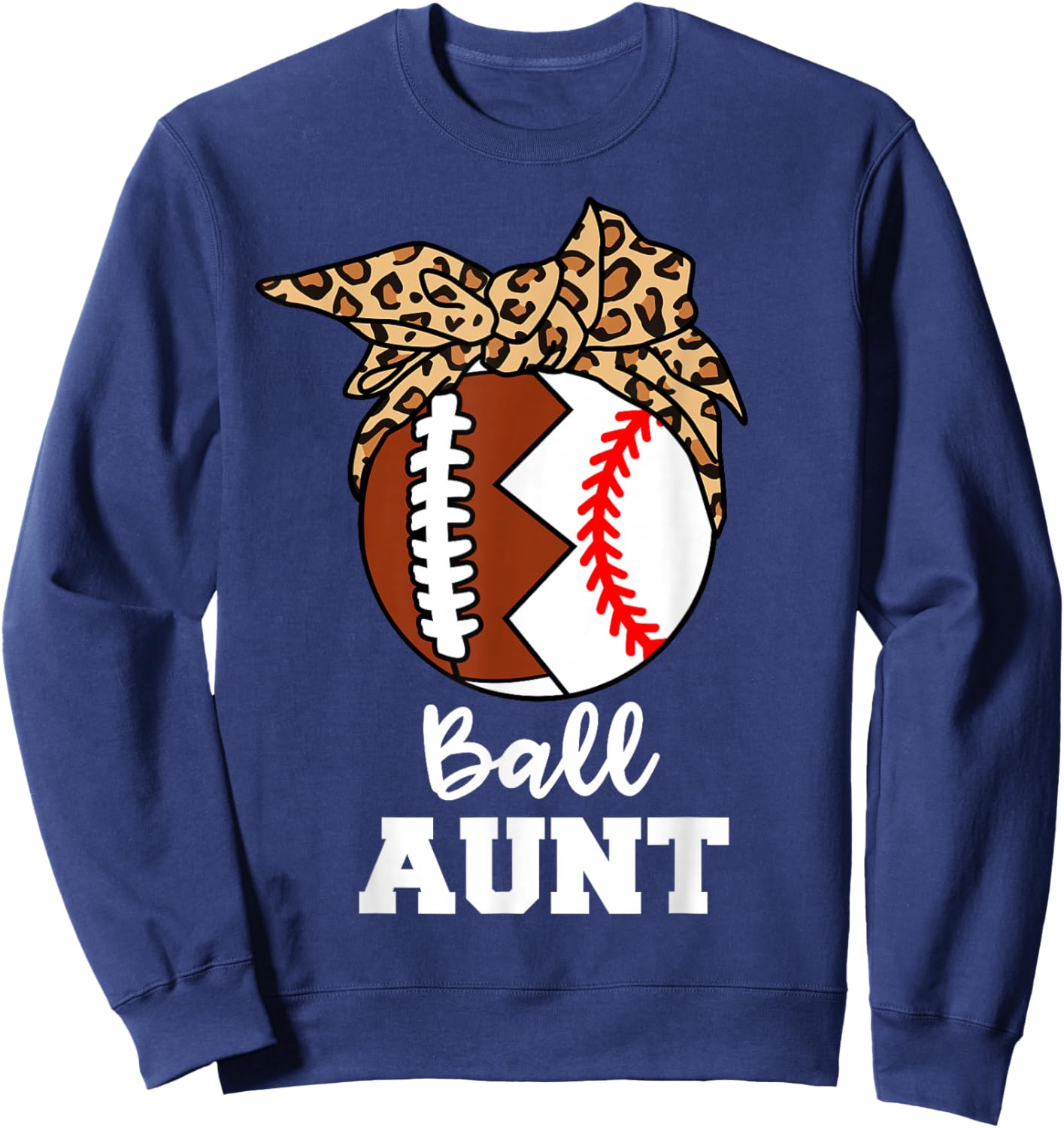 Ball Aunt Funny Football Baseball Aunt Sweatshirt - Sweatshirt | Navy
