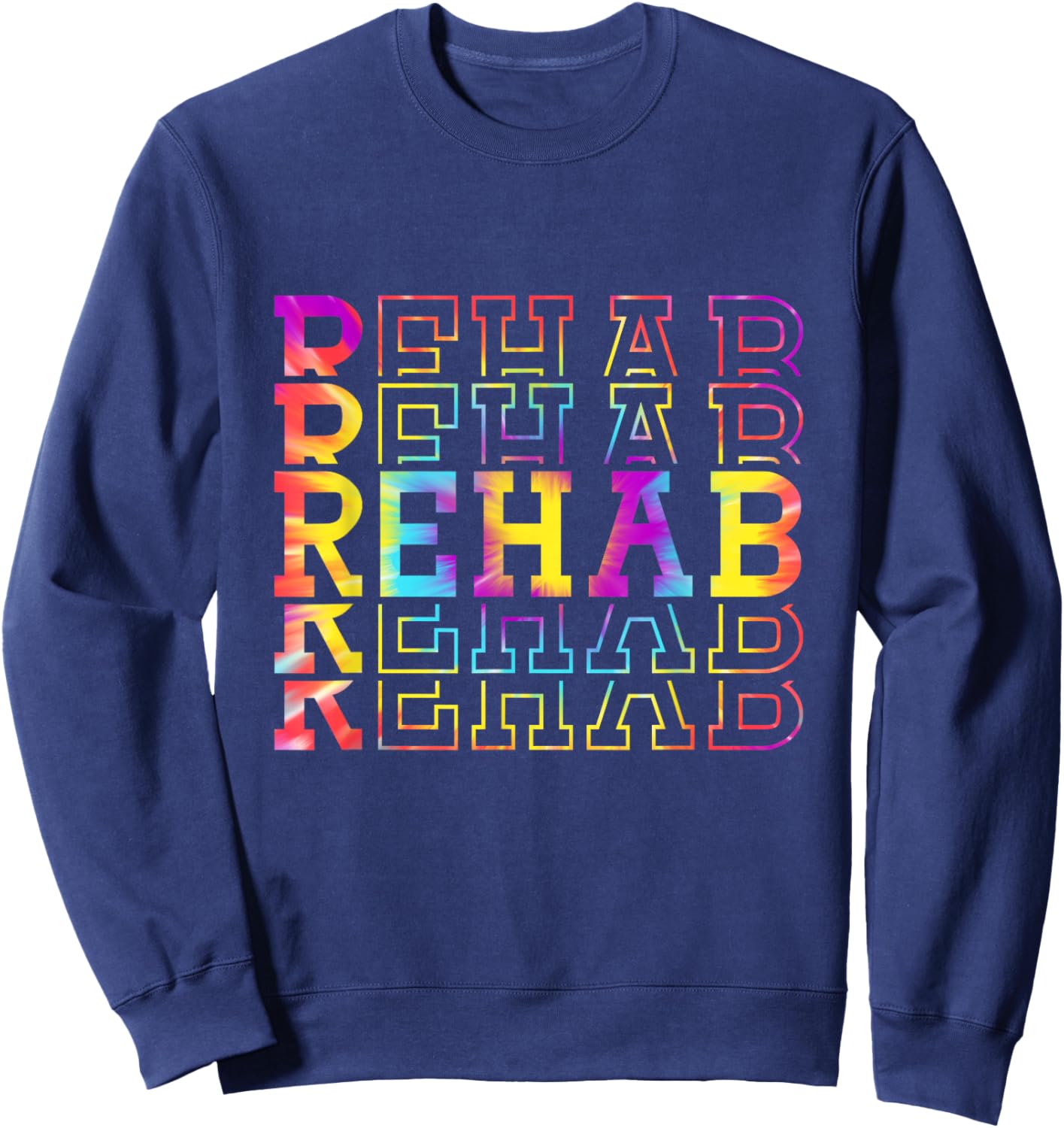 Tie Dye Cute Rehabilitation Nurse Rehab Nursing women girl Sweatshirt - Sweatshirt | Navy