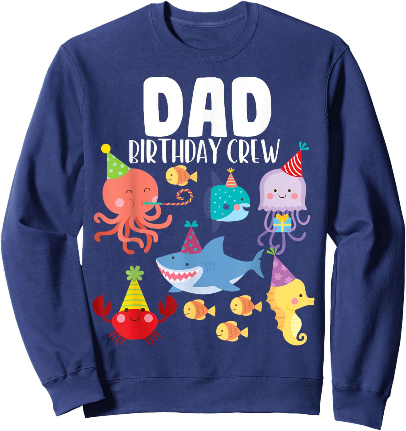Cute Sea Animals Ocean Creatures Party Dad Birthday Crew Sweatshirt - Sweatshirt | Navy