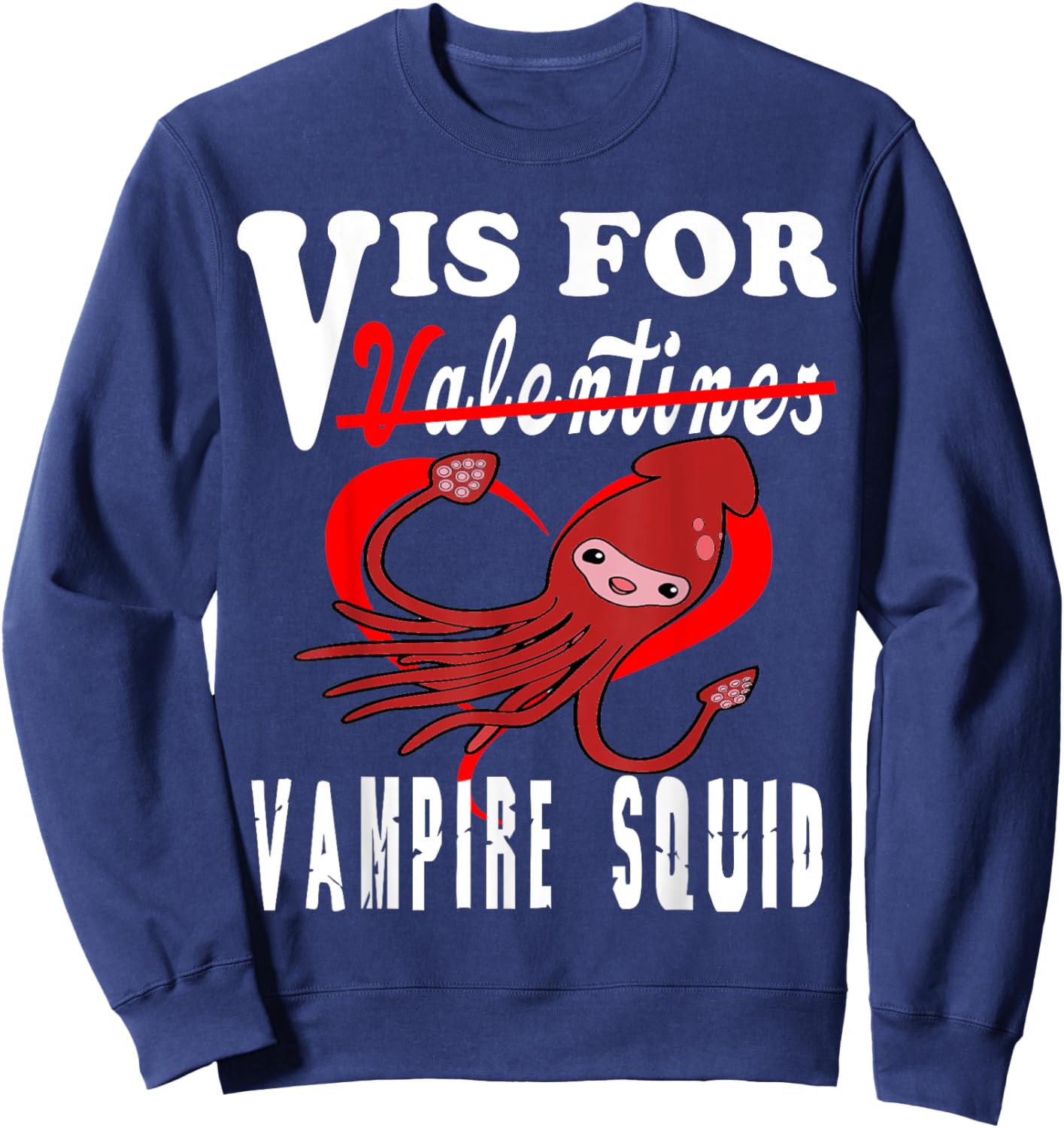 V is for Vampire Squid Valentine's Day 2022 Sweatshirt - Sweatshirt | Navy