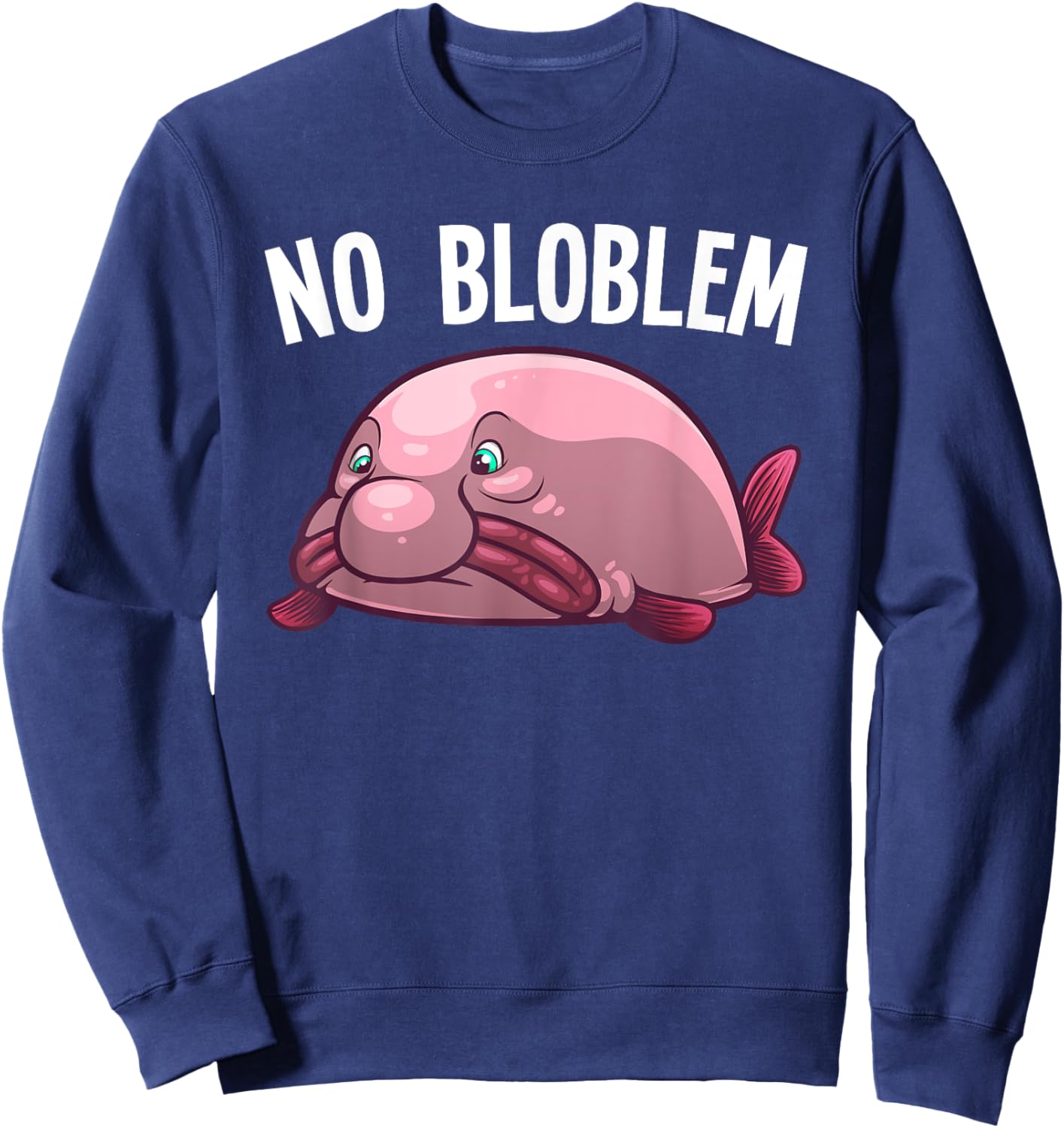 Funny Blobfish Design For Kids Men Women Blobfish Lovers Sweatshirt - Sweatshirt | Navy