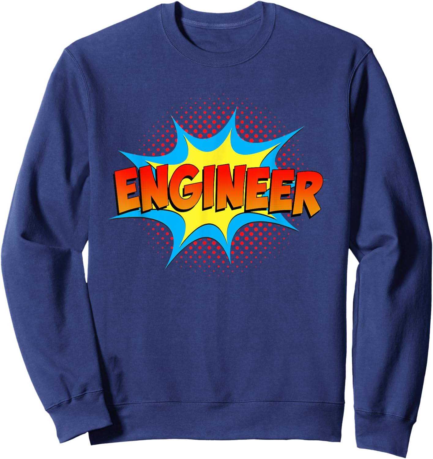Engineers are Superheroes Funny Comic Book top for Engineers Sweatshirt - Sweatshirt | Navy