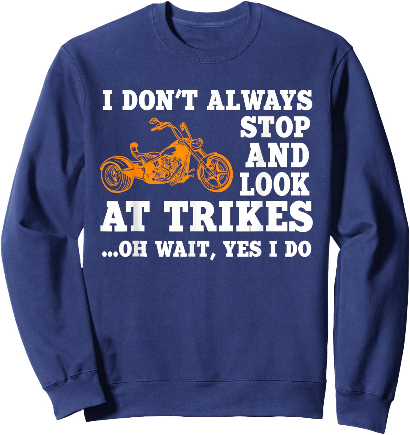 Funny Trike Motorcycle Lover Design Triker Biker Sweatshirt - Sweatshirt | Navy