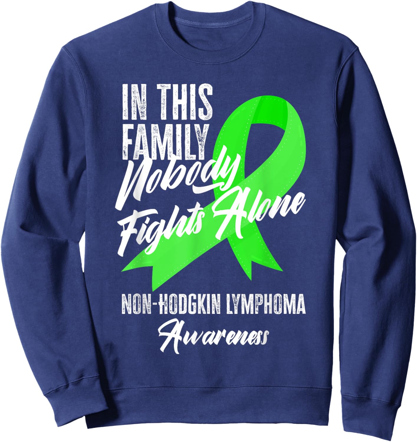 In This Family Nobody Fights Alone Non-Hodgkin Lymphoma Sweatshirt - Sweatshirt | Navy