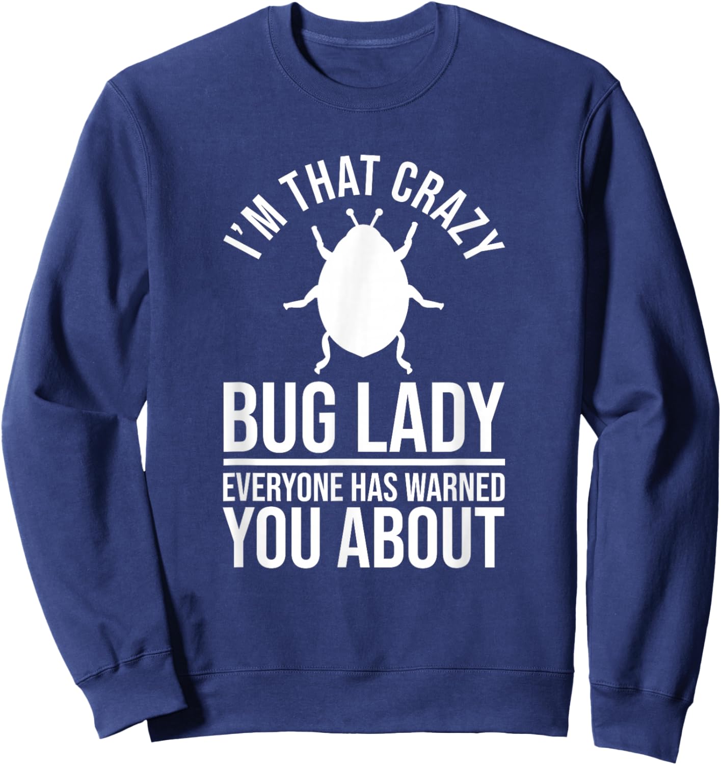 Entomology Insects - Entomologist Bug Lady Sweatshirt - Sweatshirt | Navy