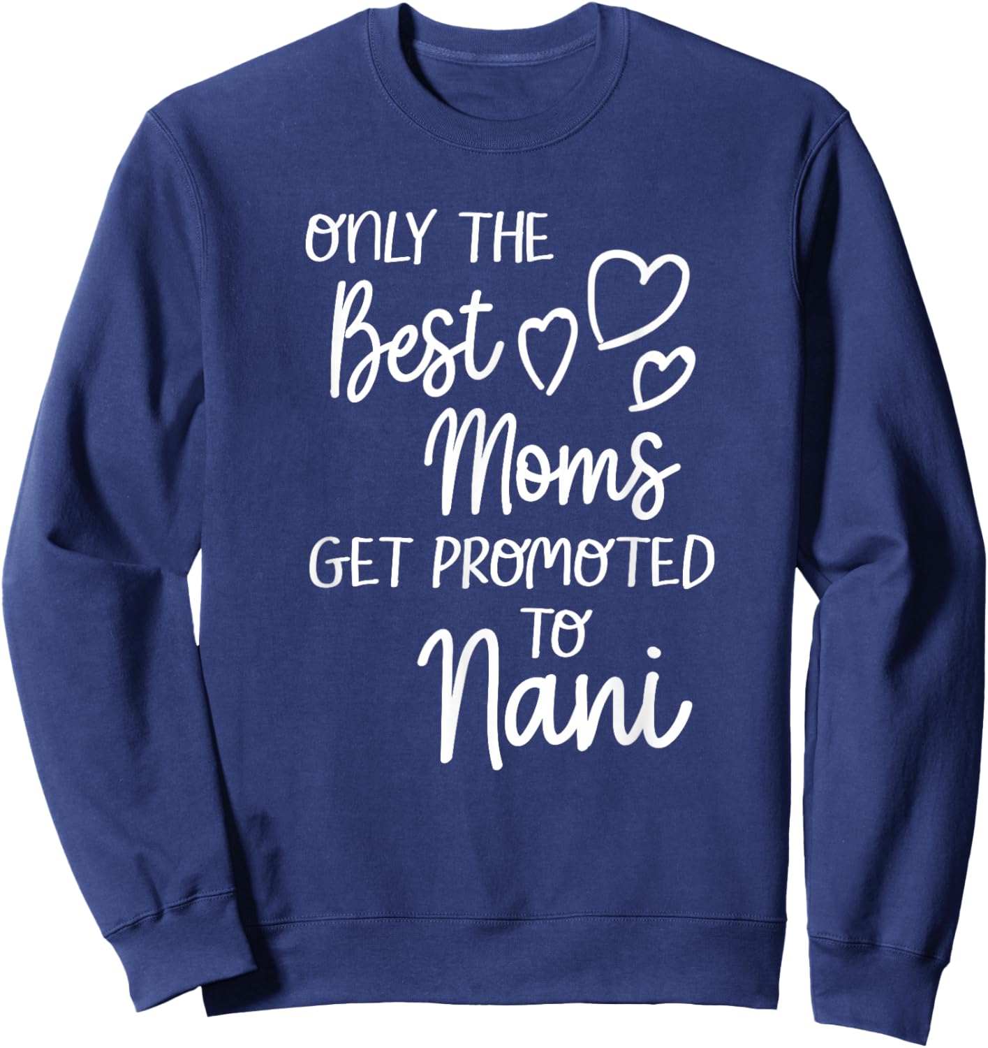 The Best Moms Get Promoted To Nani for India Indian Grandma Sweatshirt - Sweatshirt | Navy