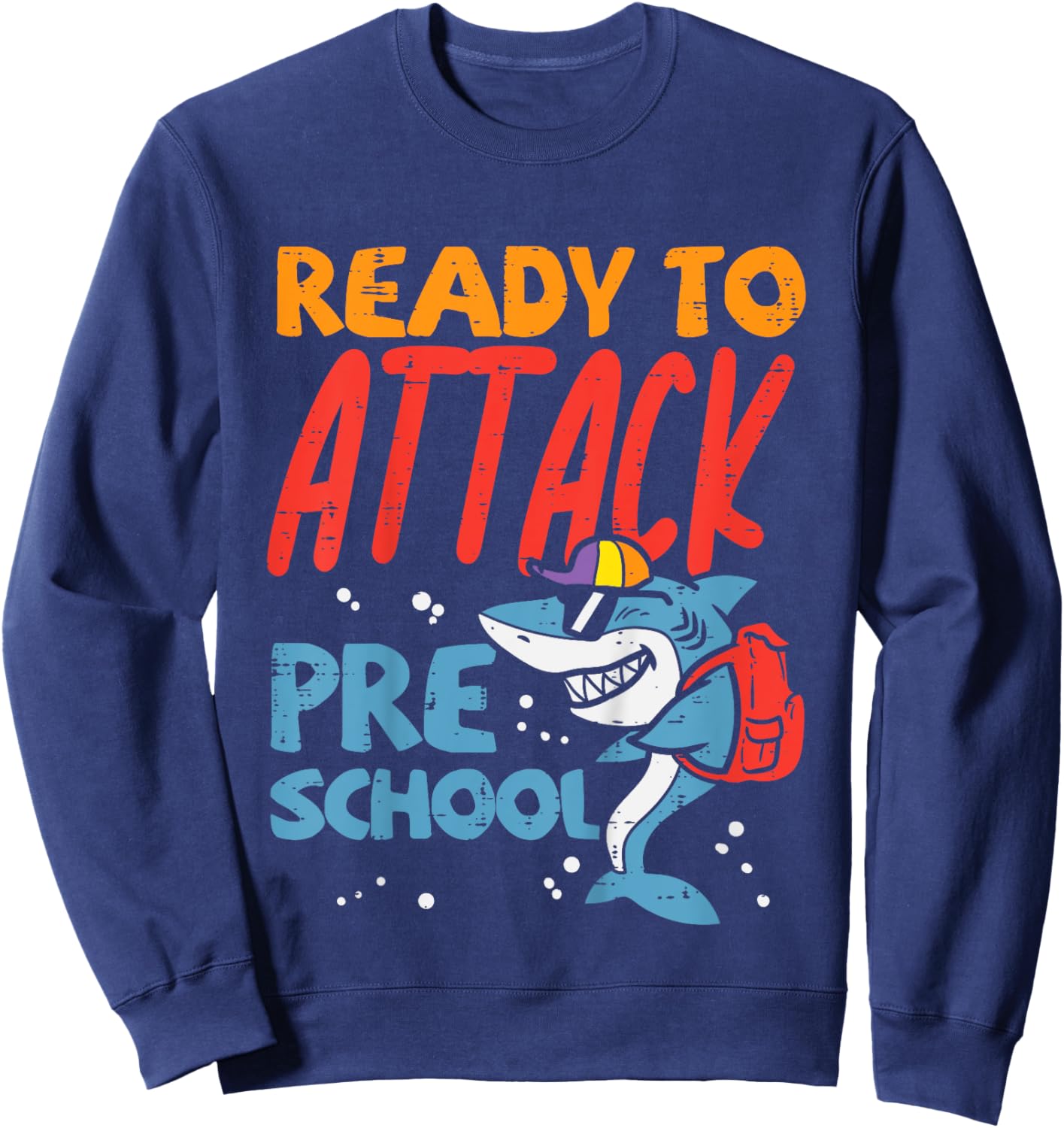 Kids Ready To Attack Preschool Shark First Day Of Pre School Boys Sweatshirt - Sweatshirt | Navy