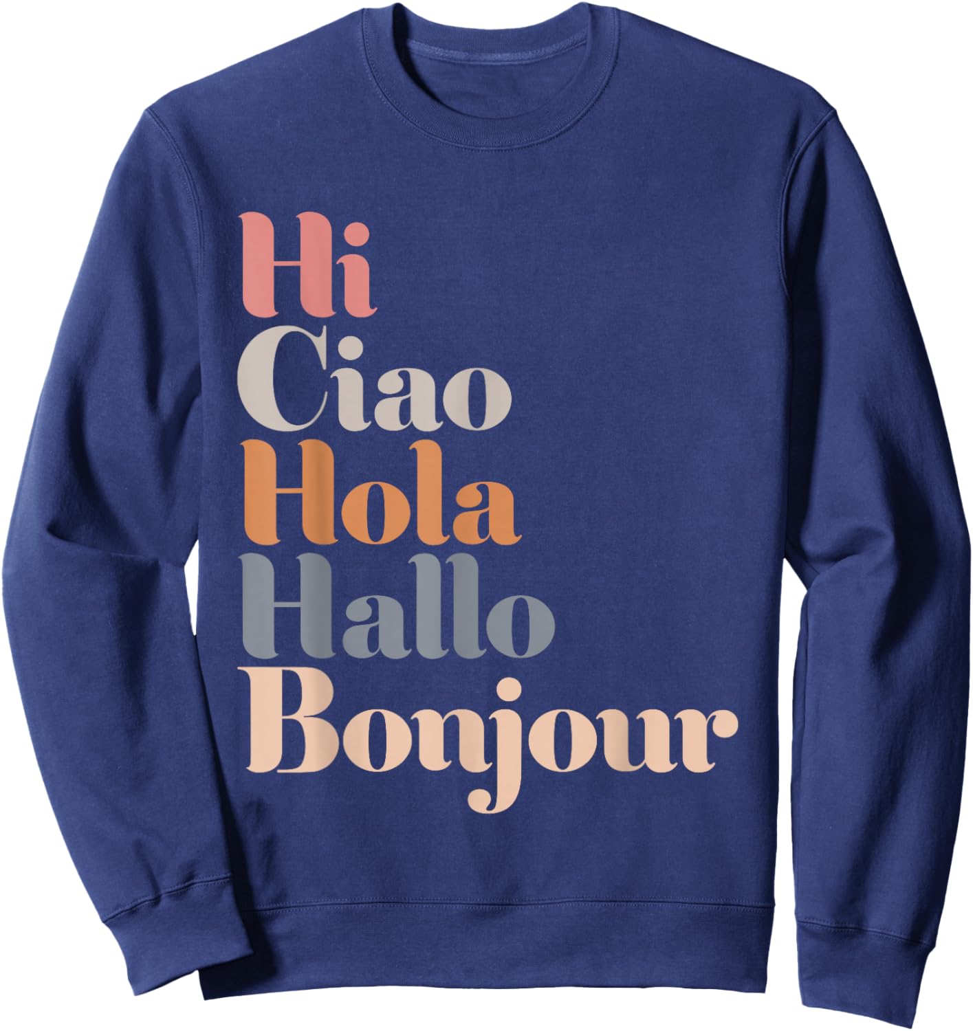 Hi Multiple Languages Hello Bonjour Ciao Hola Boho Sweatshirt - Sweatshirt | Navy