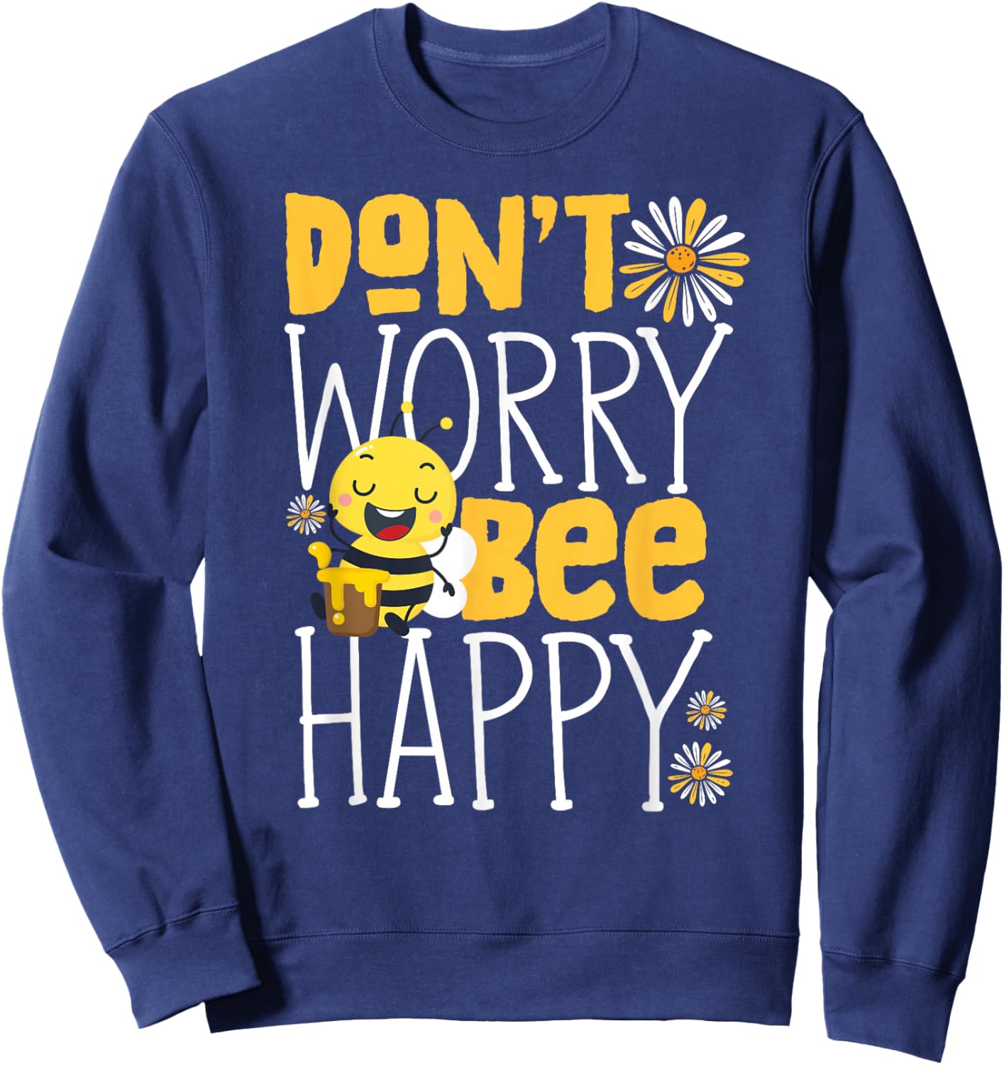 Beekeeper Cute Don't Worry Bee Happy Sweatshirt - Sweatshirt | Navy