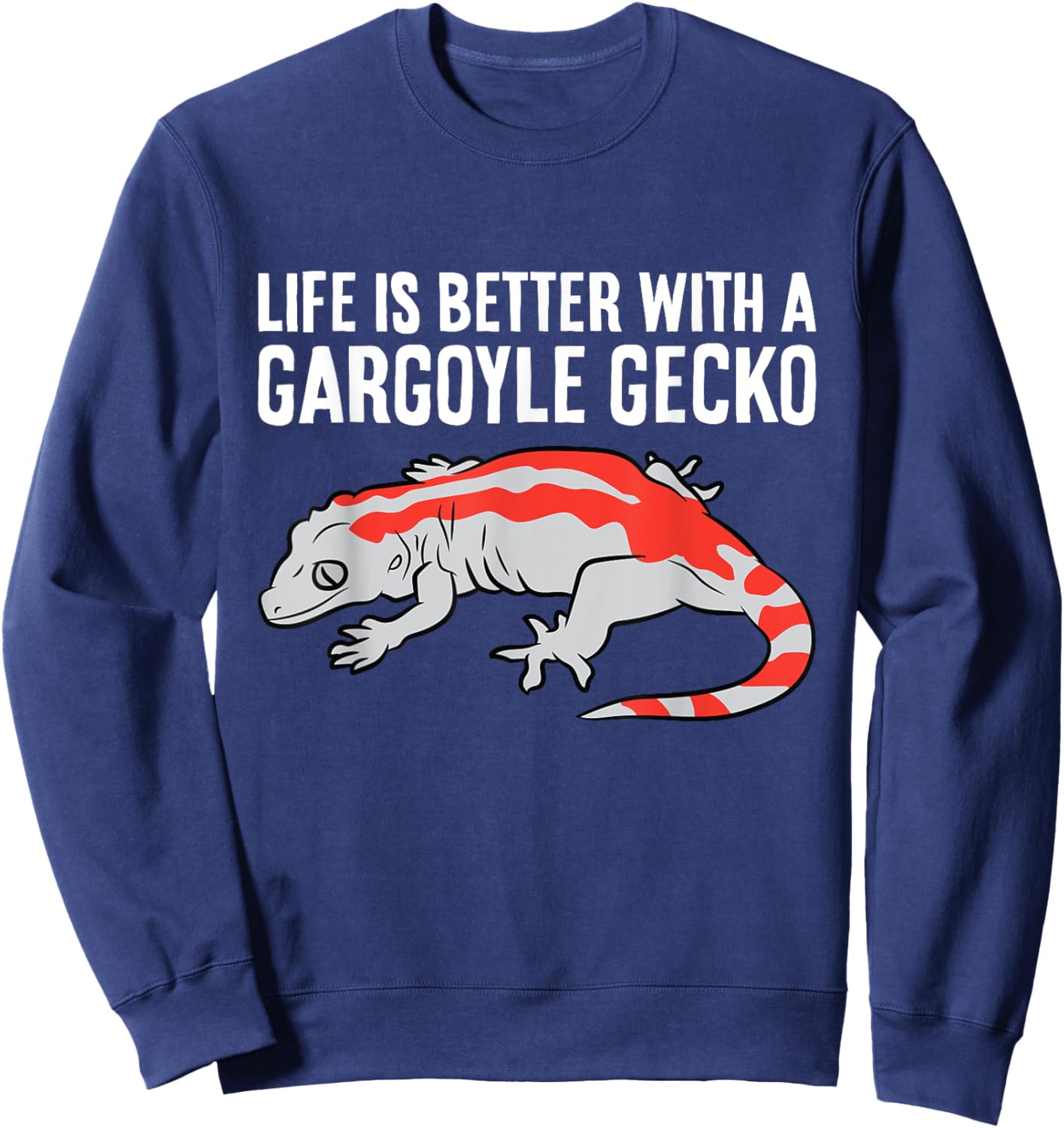 Life Is Better With A Gargoyle Gecko Sweatshirt - Sweatshirt | Navy