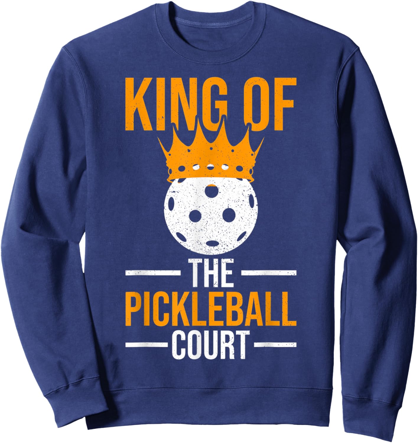 Pickleball Players Pickleball King Of The Pickleball Court Sweatshirt - Sweatshirt | Navy