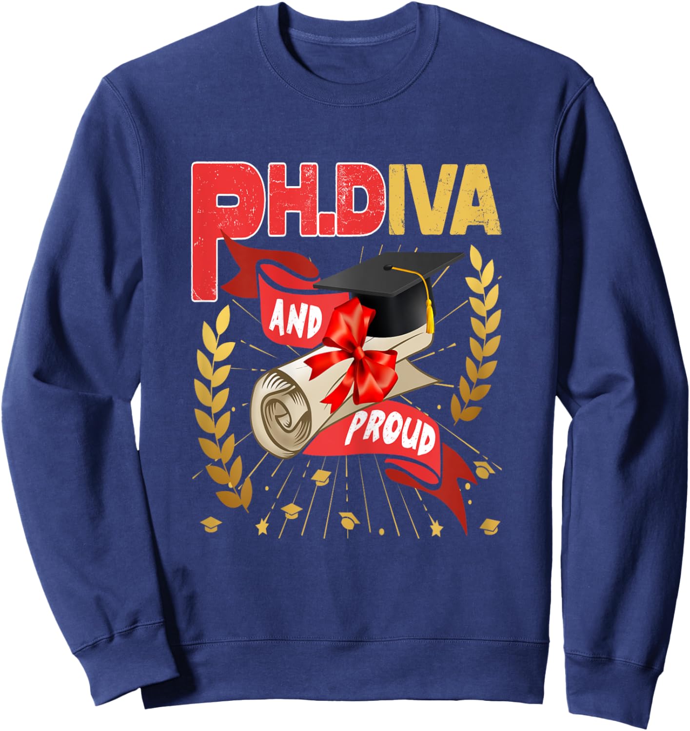 Ph.Diva PhD Graduate Ph.D Graduation Doctorate Degree Sweatshirt - Sweatshirt | Navy