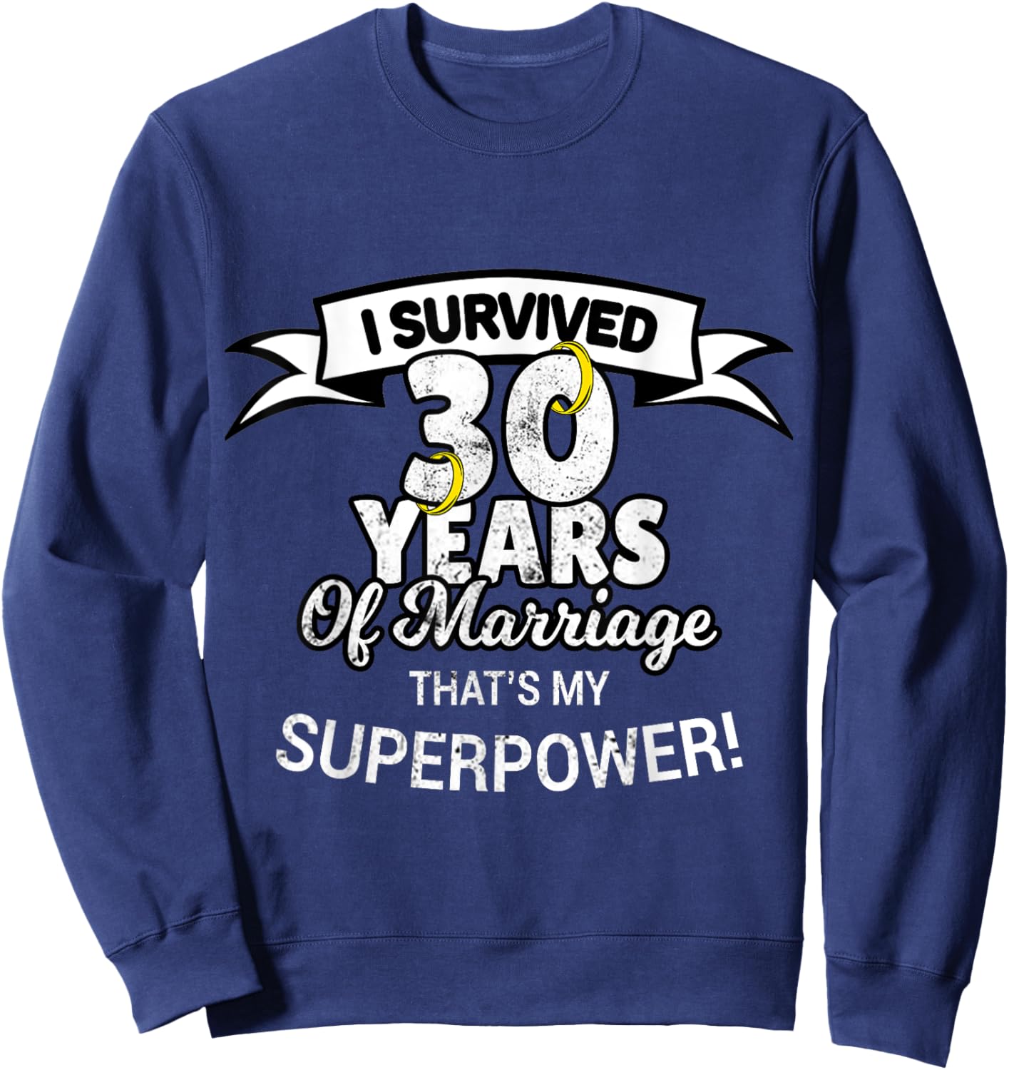 30 Year Funny Wedding Anniversary Sweatshirt - Sweatshirt | Navy
