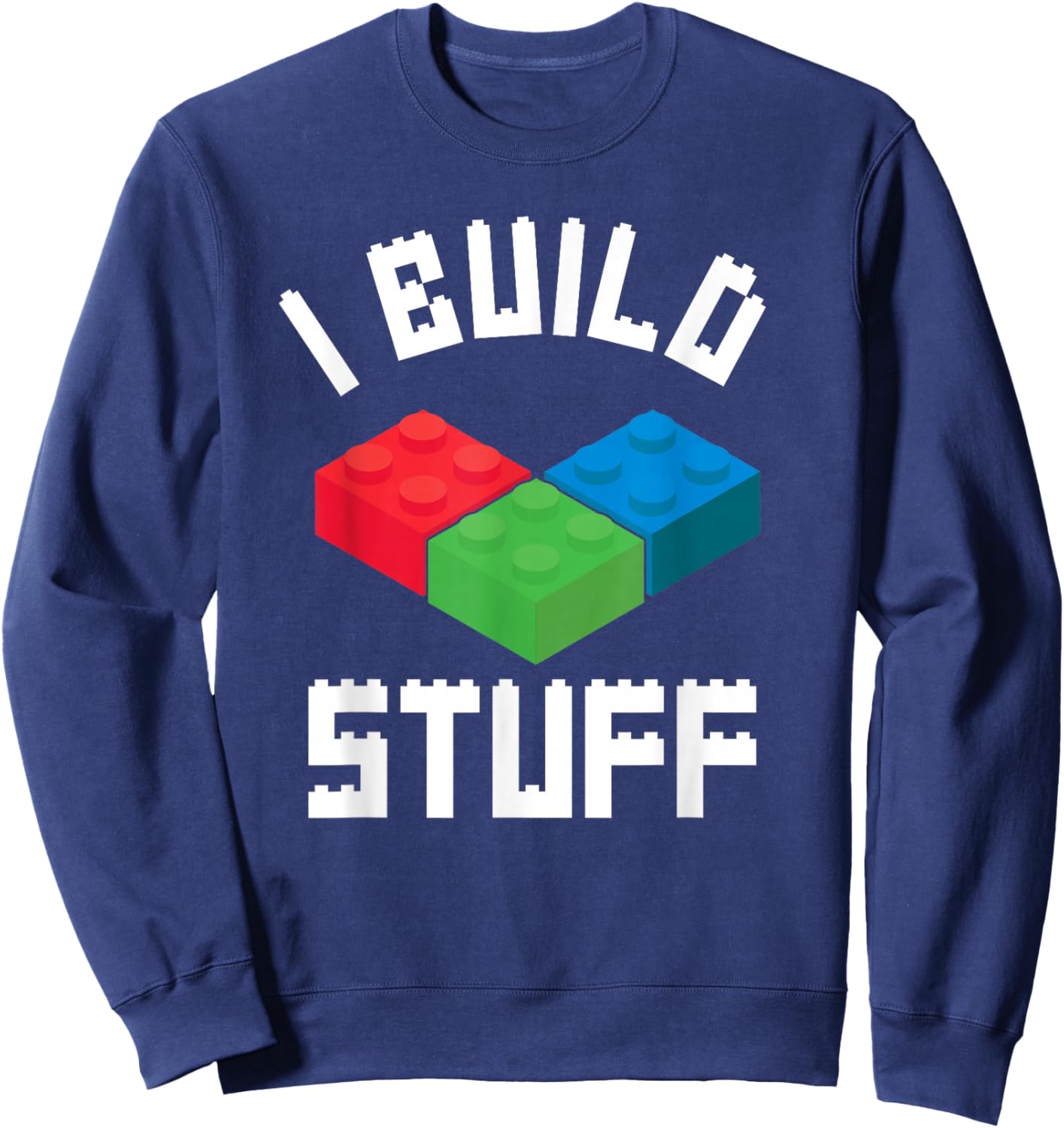 Build Stuff Master Builder Building Blocks Bricklayer Bricks Sweatshirt - Sweatshirt | Navy