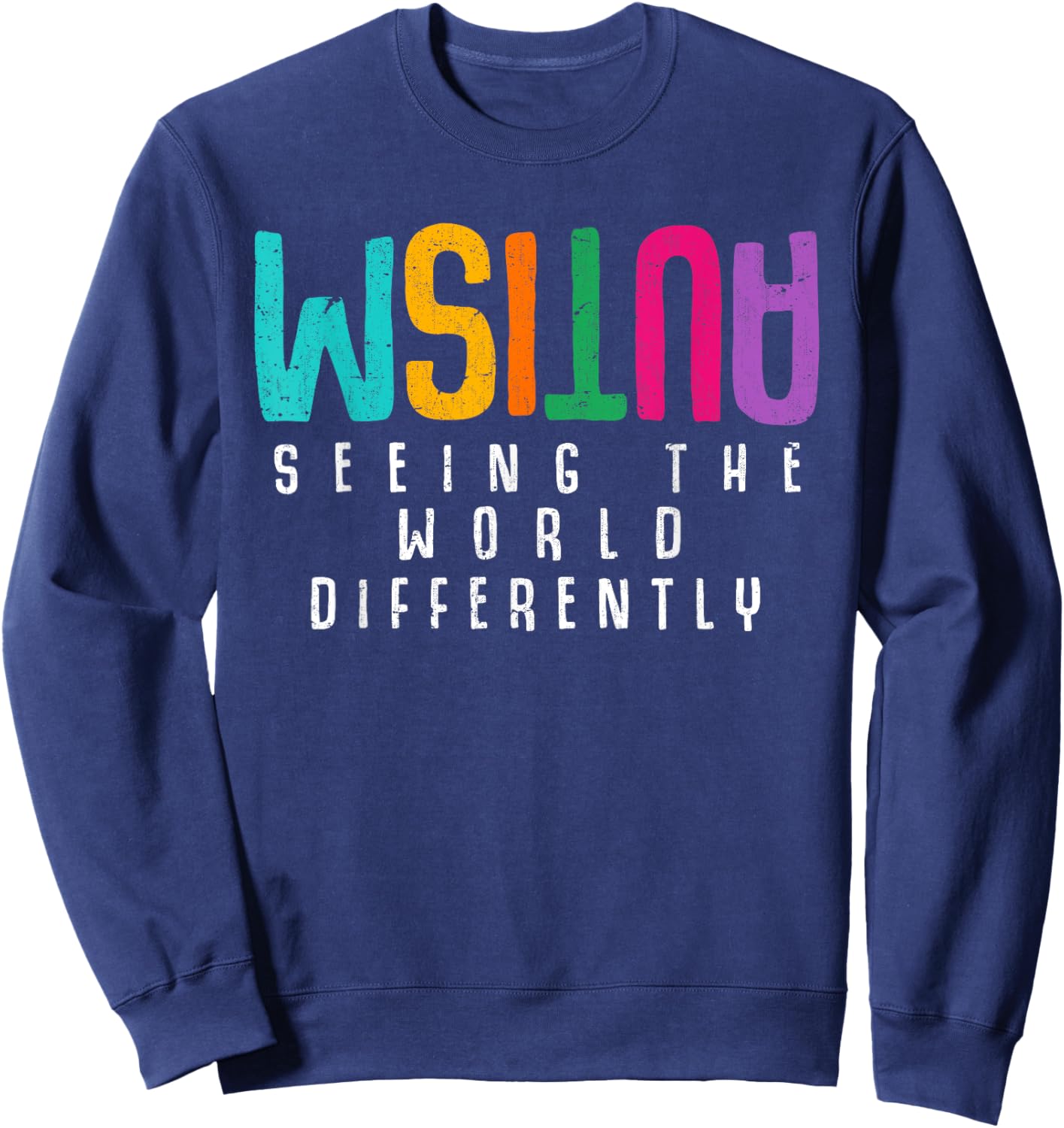 Autism Seeing The World Differently Support Autism Awareness Sweatshirt - Sweatshirt | Navy