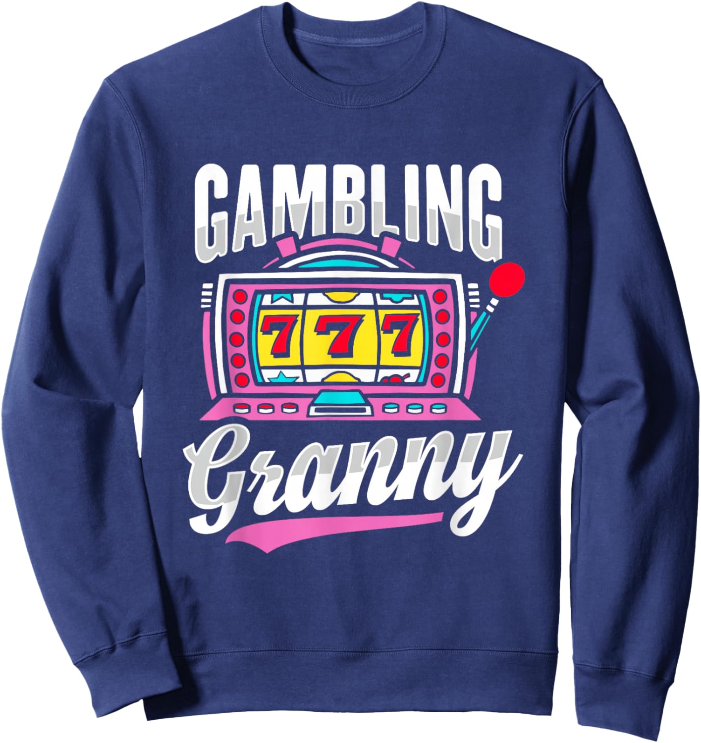 Gambling Granny Design for Grandma Sweatshirt - Sweatshirt | Navy