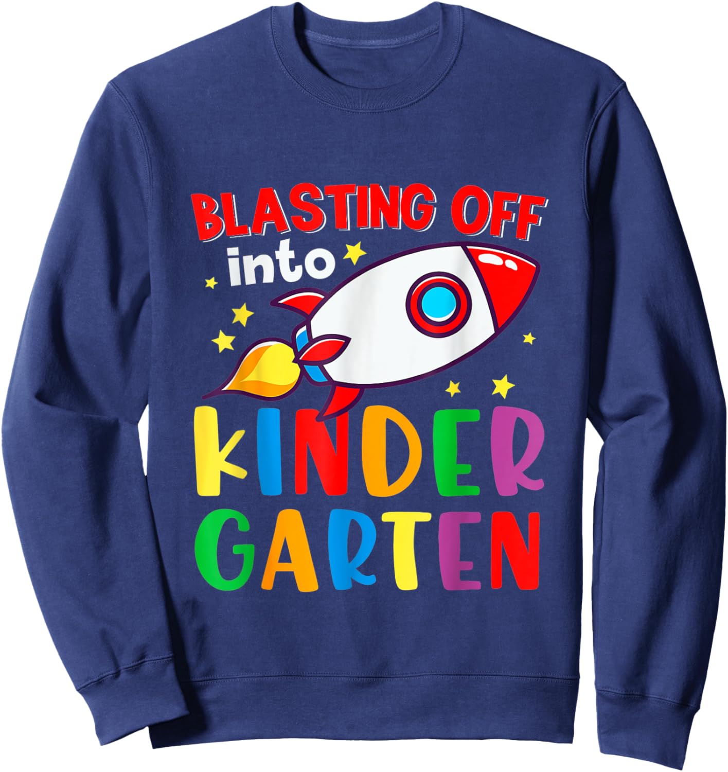 Blasting Off Into Kindergarten Funny Back To School Boys Kid Sweatshirt - Sweatshirt | Navy
