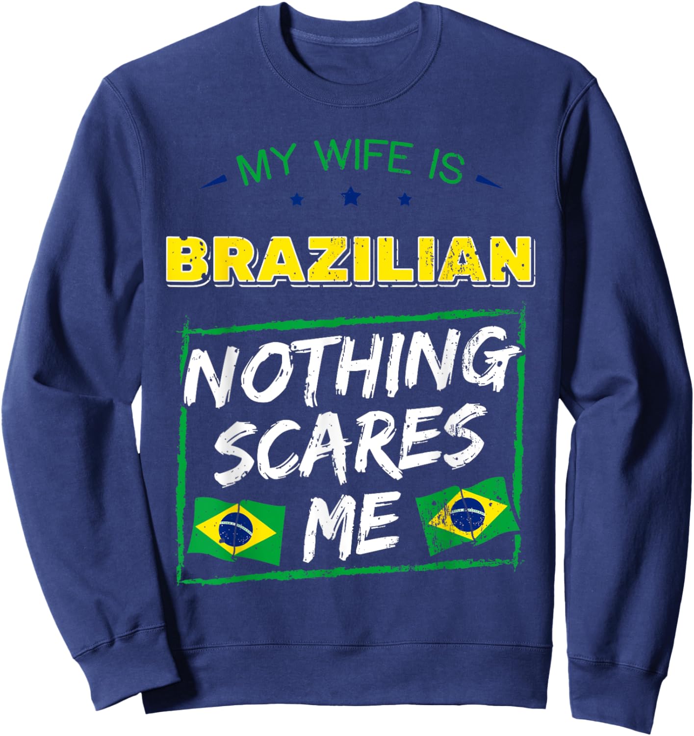 My Wife Is Brazilian Brazil Heritage Roots Flag Pride Short Sleeve Sweatshirt - Sweatshirt | Navy