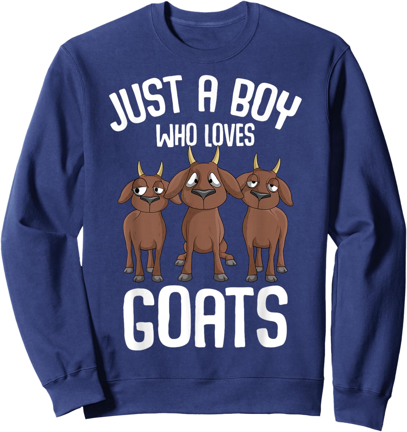 Just a Boy who loves Goats Farmers Goat Lover Kids Boys Sweatshirt - Sweatshirt | Navy