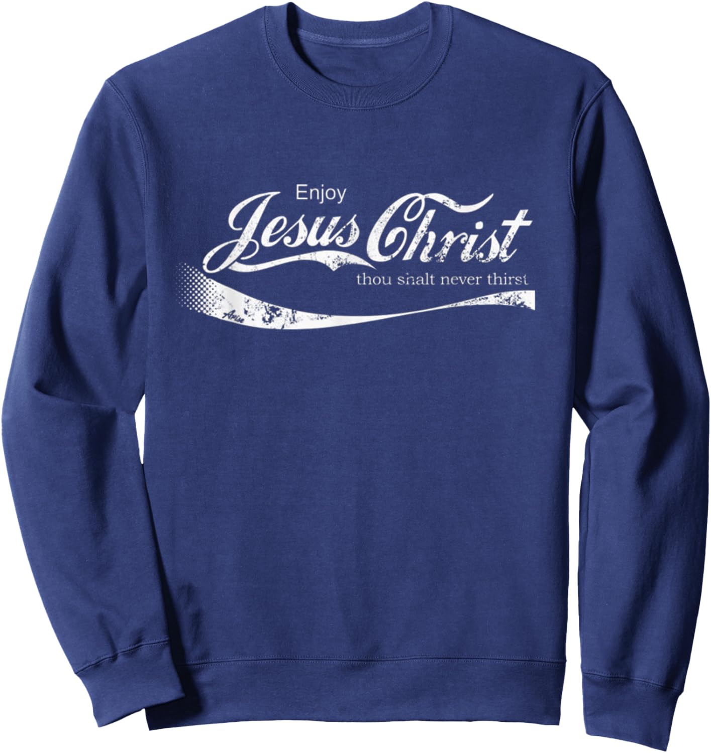 Enjoy Jesus Christ Funny Christian Adult Sweatshirt - Sweatshirt | Navy