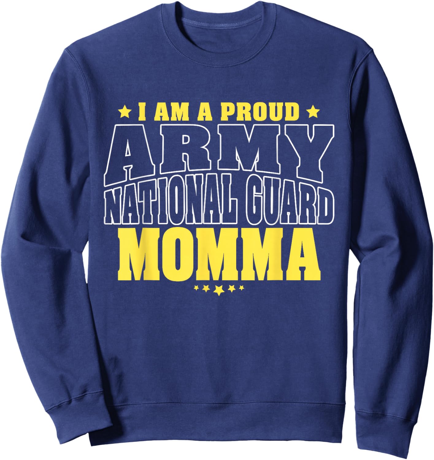 I Am A Proud Army National Guard Momma - Military Mother Mom Sweatshirt - Sweatshirt | Navy
