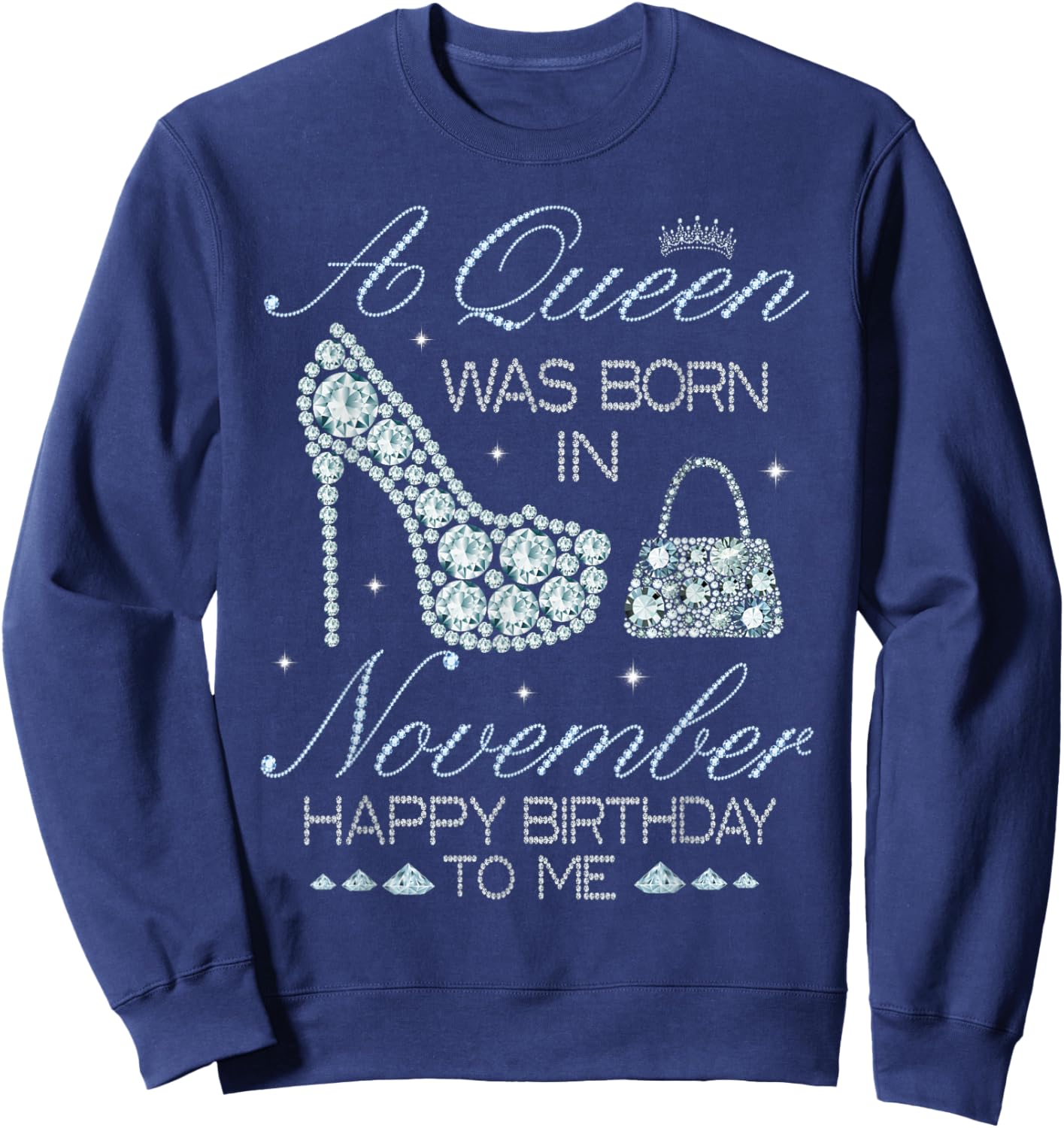 A Queen Was Born In November Happy Birthday To Me High Heel Sweatshirt - Sweatshirt | Navy