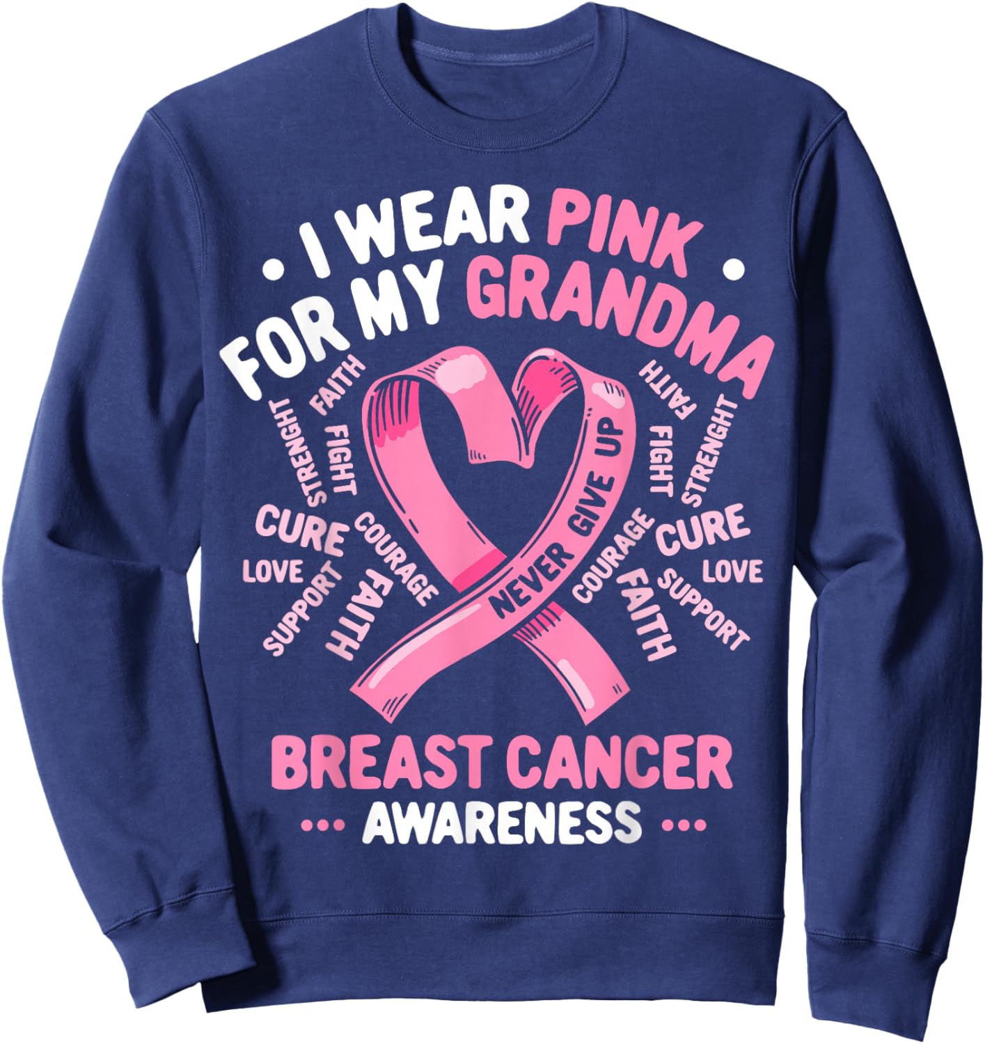 I Wear Pink For My Grandma Breast Cancer Awareness Month Sweatshirt - Sweatshirt | Navy