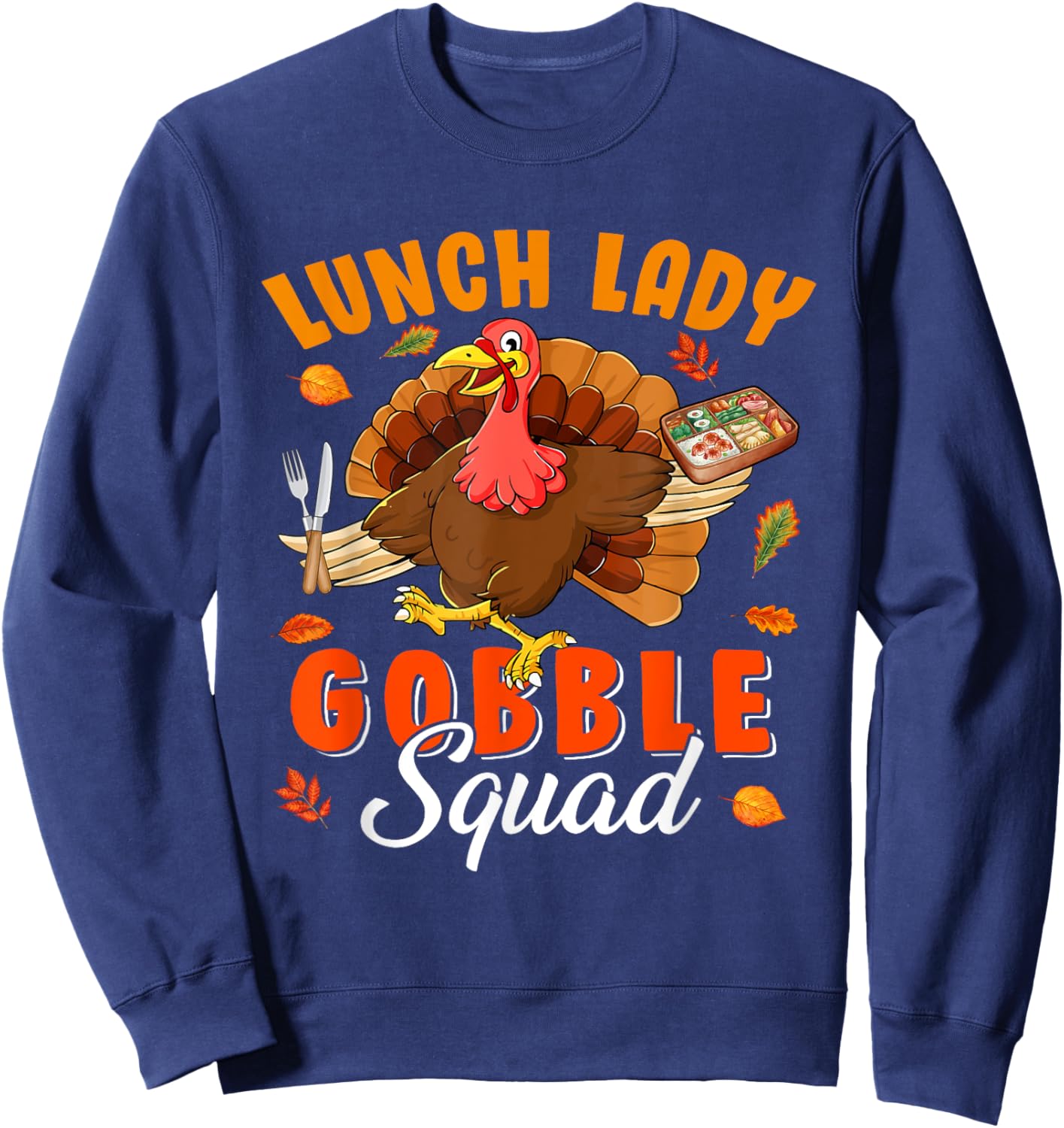Lunch Lady Gobble Squad Thanksgiving Turkey Lunch Lady Lover Sweatshirt - Sweatshirt | Navy