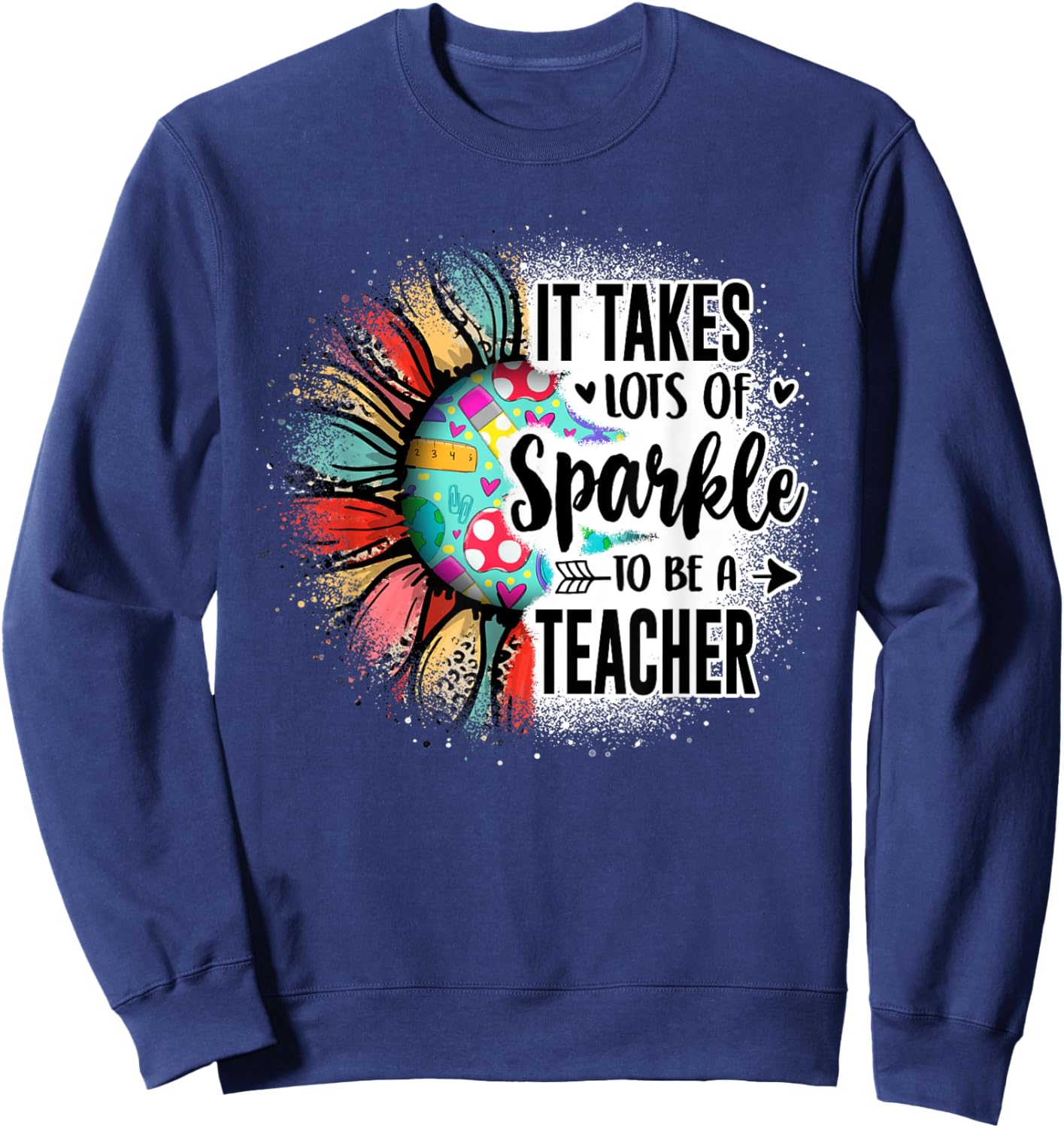 It Take Lots Of Sparkle To Be A Teacher With Sunflower Sweatshirt - Sweatshirt | Navy