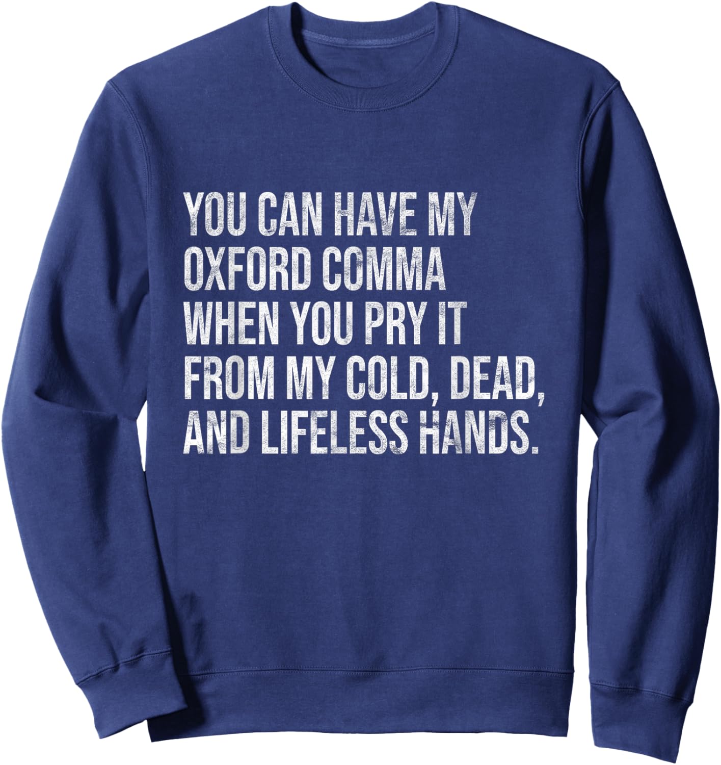 You Can Have My Oxford Comma I Sarcastic Oxford Comma Sweatshirt - Sweatshirt | Navy