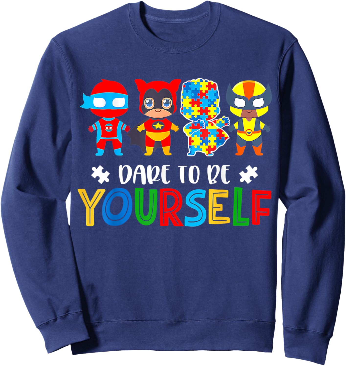 Dare to Be Yourself Autism Awareness Superheroes Sweatshirt - Sweatshirt | Navy