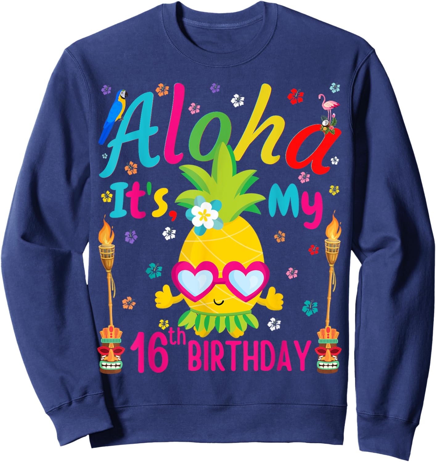 Aloha It's My 16th Birthday Floral Hawaii Tropical Pineapple Sweatshirt - Sweatshirt | Navy