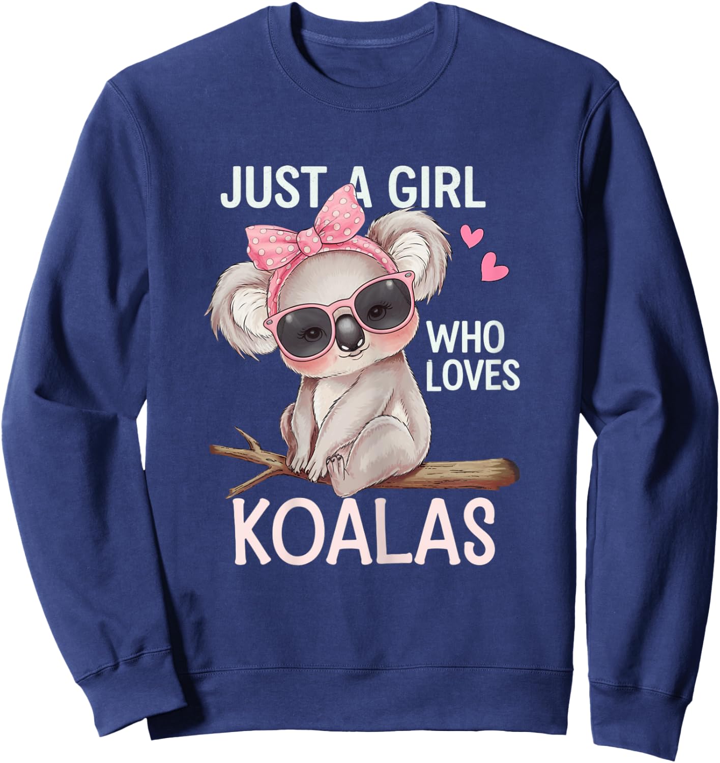 Just A Girl Who Loves Koalas Apparel Cute Koala Bear Sweatshirt - Sweatshirt | Navy