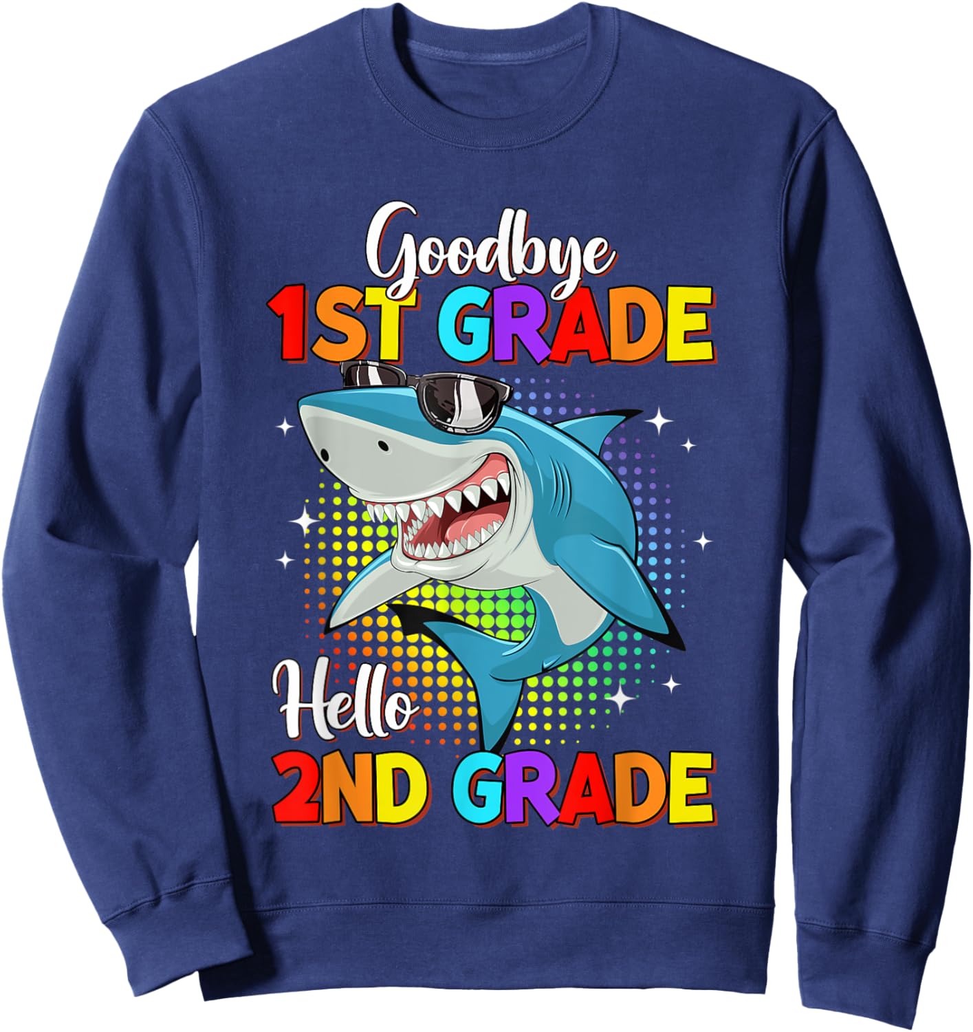 Goodbye 1st Grade Hello 2nd Grade Funny Shark Kids Boys Sweatshirt - Sweatshirt | Navy