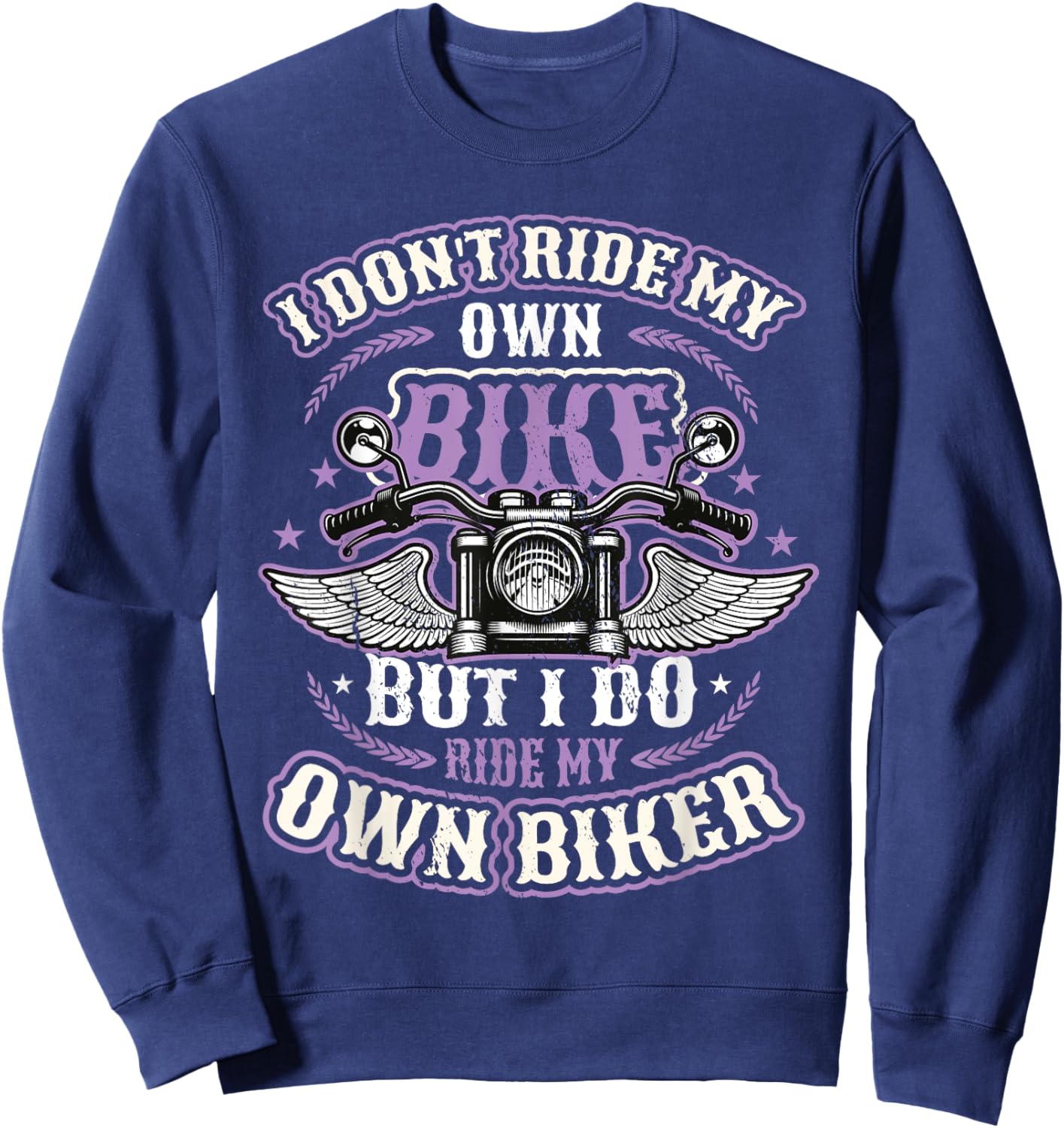 I Don´t Ride My Own Bike But I Do Ride My Own Biker Women Sweatshirt - Sweatshirt | Navy