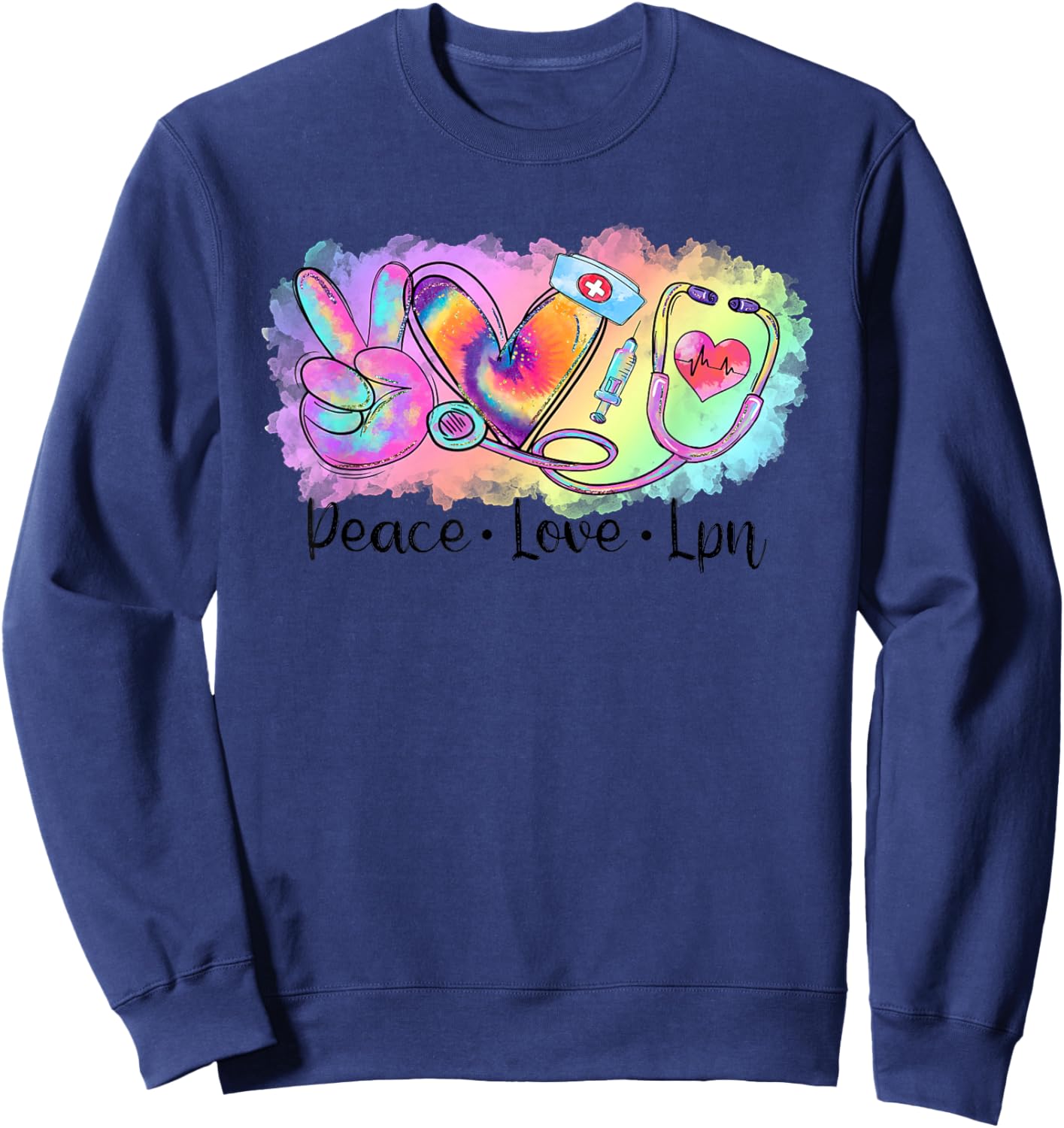 Tie Dye Peace Love LPN Stethoscope School Nurse Squad Sweatshirt - Sweatshirt | Navy