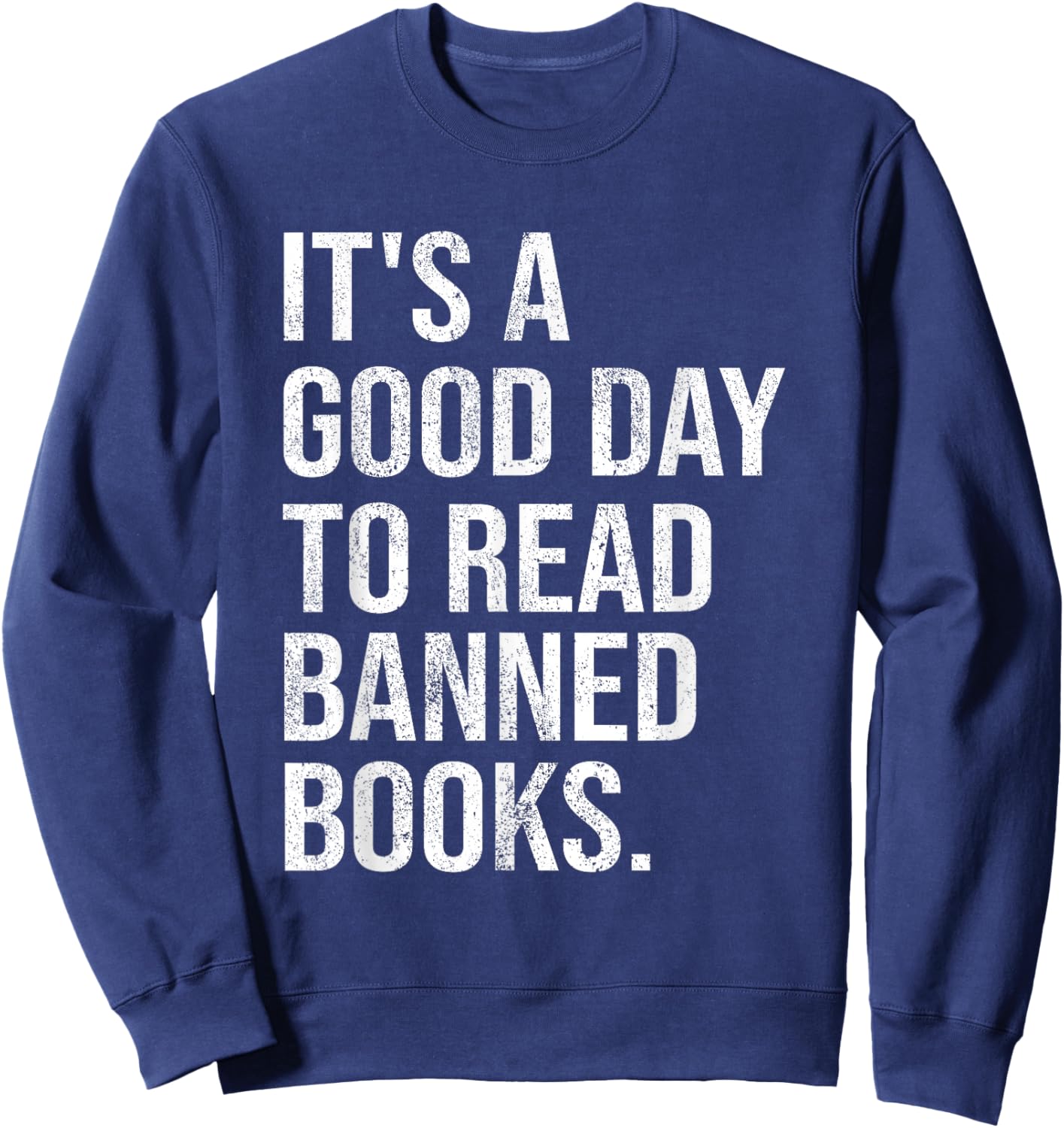 It's A Good Day To Read Banned Books - I Read Banned Books Sweatshirt - Sweatshirt | Navy